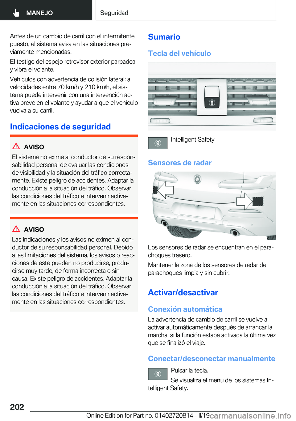 BMW X4 2019  Manuales de Empleo (in Spanish) �A�n�t�e�s��d�e��u�n��c�a�m�b�i�o��d�e��c�a�r�r�i�l��c�o�n��e�l��i�n�t�e�r�m�i�t�e�n�t�e
�p�u�e�s�t�o�,��e�l��s�i�s�t�e�m�a��a�v�i�s�a��e�n��l�a�s��s�i�t�u�a�c�i�o�n�e�s��p�r�eª �v�i�
