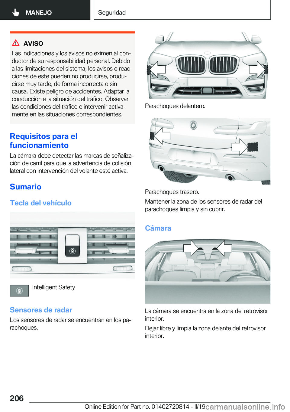 BMW X4 2019  Manuales de Empleo (in Spanish) �A�V�I�S�O
�L�a�s��i�n�d�i�c�a�c�i�o�n�e�s��y��l�o�s��a�v�i�s�o�s��n�o��e�x�i�m�e�n��a�l��c�o�nª
�d�u�c�t�o�r��d�e��s�u��r�e�s�p�o�n�s�a�b�i�l�i�d�a�d��p�e�r�s�o�n�a�l�.��D�e�b�i�d�o �a