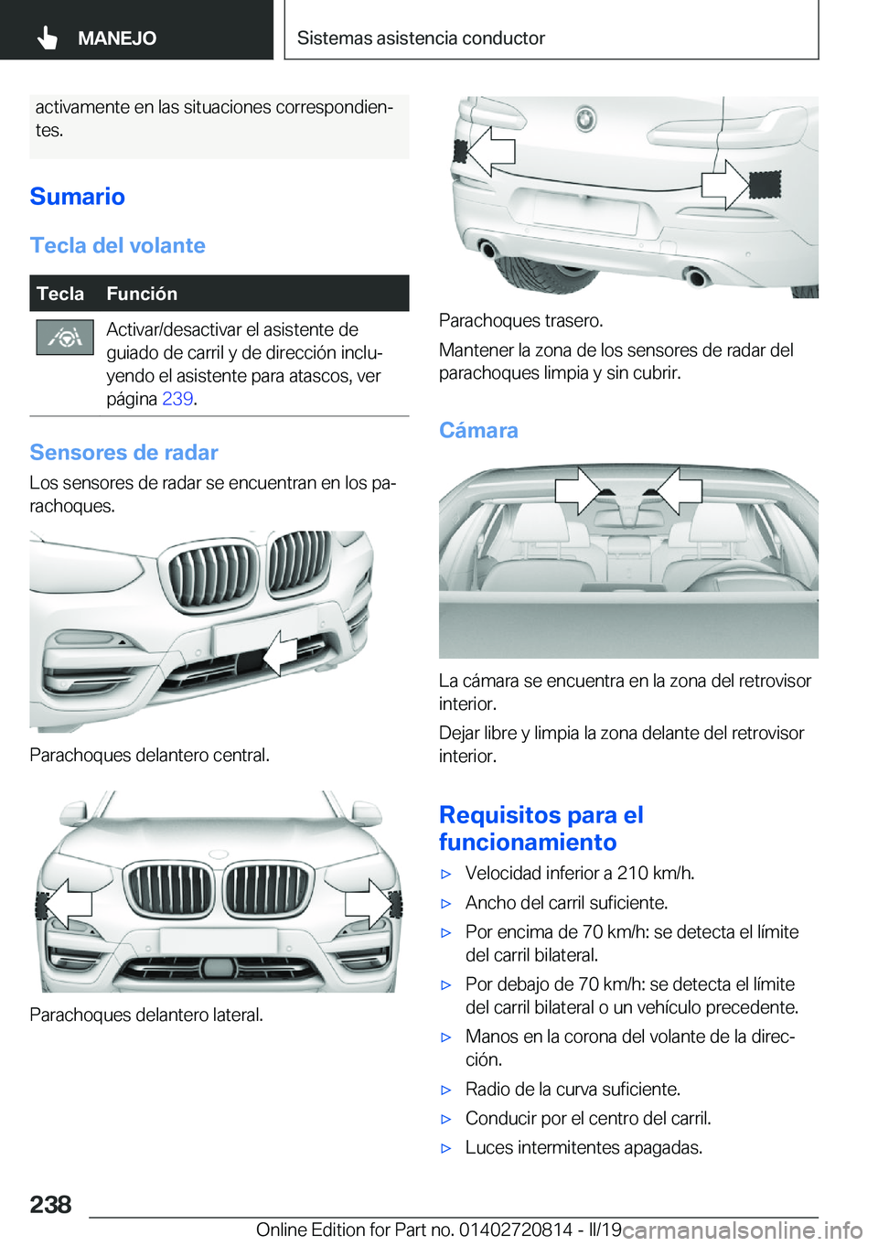 BMW X4 2019  Manuales de Empleo (in Spanish) �a�c�t�i�v�a�m�e�n�t�e��e�n��l�a�s��s�i�t�u�a�c�i�o�n�e�s��c�o�r�r�e�s�p�o�n�d�i�e�nª
�t�e�s�.
�S�u�m�a�r�i�o �T�e�c�l�a��d�e�l��v�o�l�a�n�t�e�T�e�c�l�a�F�u�n�c�i�