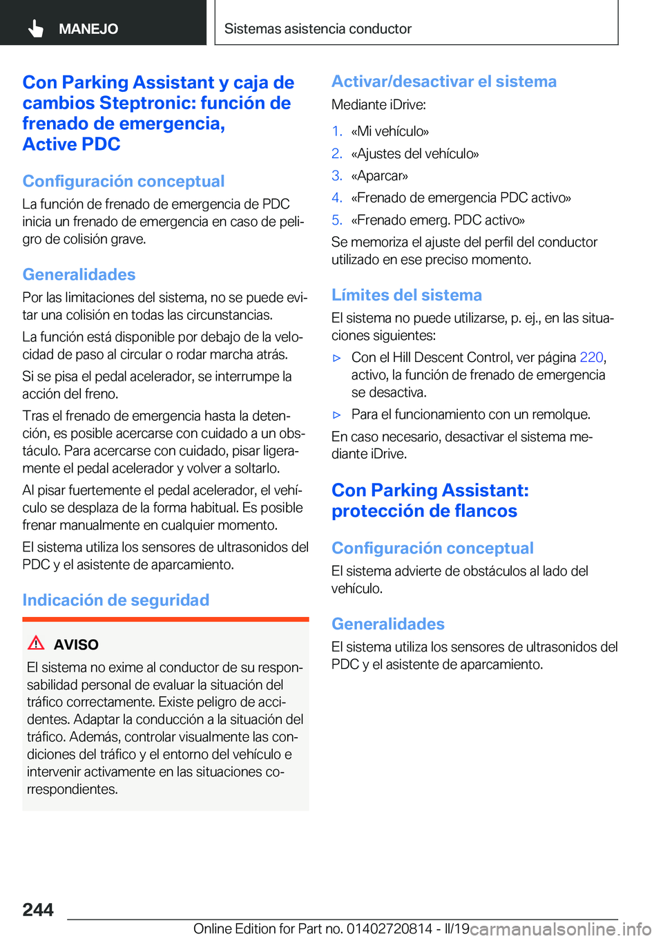 BMW X4 2019  Manuales de Empleo (in Spanish) �C�o�n��P�a�r�k�i�n�g��A�s�s�i�s�t�a�n�t��y��c�a�j�a��d�e
�c�a�m�b�i�o�s��S�t�e�p�t�r�o�n�i�c�:��f�u�n�c�i�
