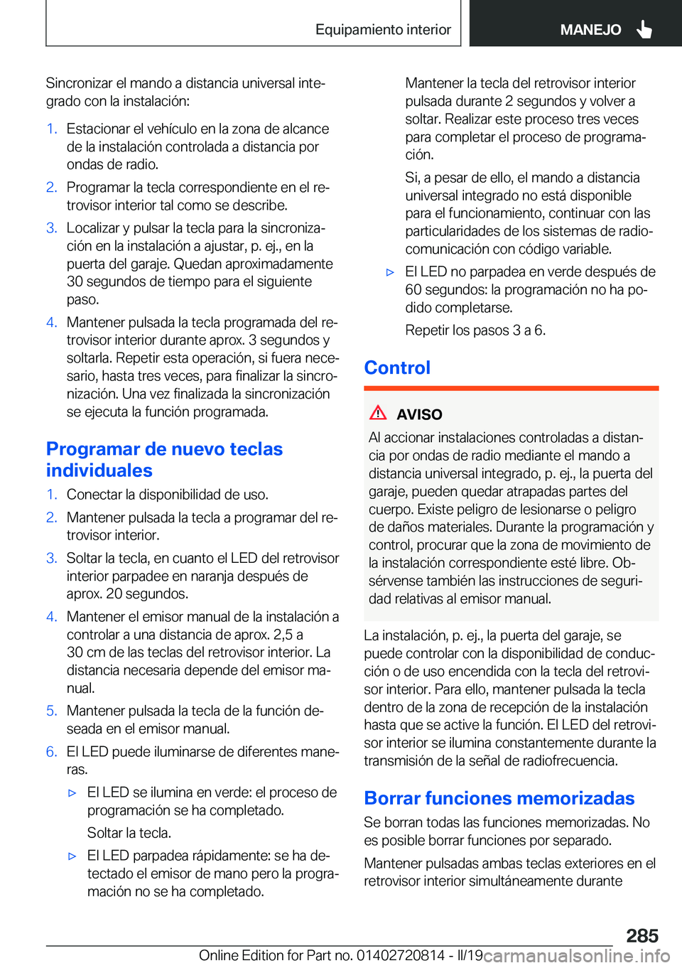 BMW X4 2019  Manuales de Empleo (in Spanish) �S�i�n�c�r�o�n�i�z�a�r��e�l��m�a�n�d�o��a��d�i�s�t�a�n�c�i�a��u�n�i�v�e�r�s�a�l��i�n�t�eª
�g�r�a�d�o��c�o�n��l�a��i�n�s�t�a�l�a�c�i�
