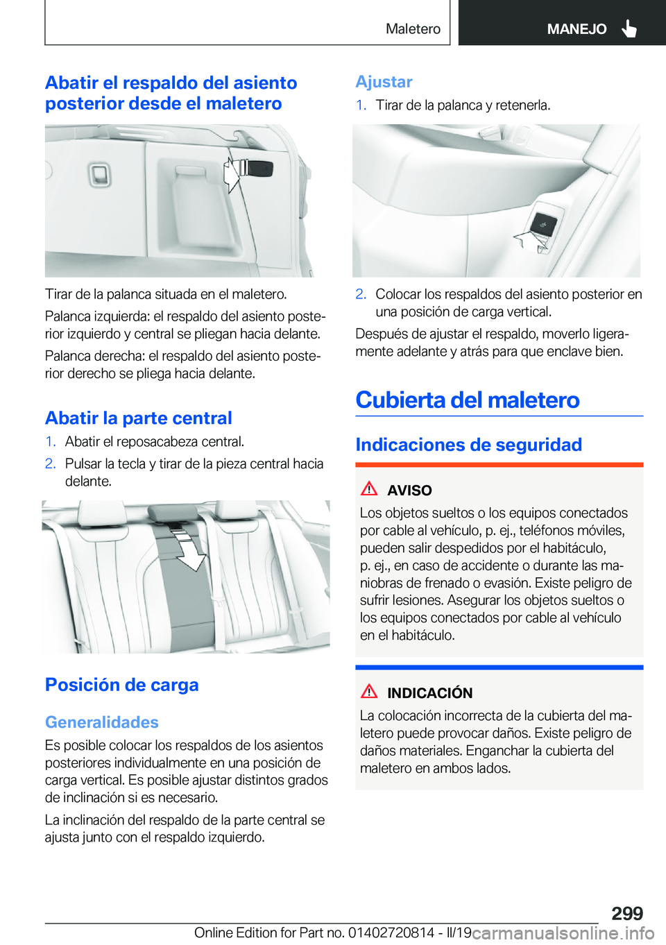 BMW X4 2019  Manuales de Empleo (in Spanish) �A�b�a�t�i�r��e�l��r�e�s�p�a�l�d�o��d�e�l��a�s�i�e�n�t�o
�p�o�s�t�e�r�i�o�r��d�e�s�d�e��e�l��m�a�l�e�t�e�r�o
�T�i�r�a�r��d�e��l�a��p�a�l�a�n�c�a��s�i�t�u�a�d�a��e�n��e�l��m�a�l�e�t�e�r�o