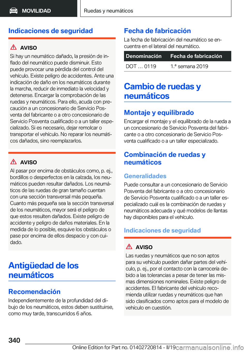 BMW X4 2019  Manuales de Empleo (in Spanish) �I�n�d�i�c�a�c�i�o�n�e�s��d�e��s�e�g�u�r�i�d�a�d
�A�V�I�S�O
�S�i��h�a�y��u�n��n�e�u�m�