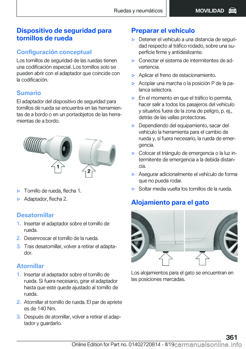 BMW X4 2019  Manuales de Empleo (in Spanish) �D�i�s�p�o�s�i�t�i�v�o��d�e��s�e�g�u�r�i�d�a�d��p�a�r�a
�t�o�r�n�i�l�l�o�s��d�e��r�u�e�d�a
�C�o�n�f�i�g�u�r�a�c�i�