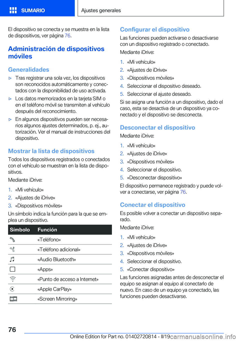 BMW X4 2019  Manuales de Empleo (in Spanish) �E�l��d�i�s�p�o�s�i�t�i�v�o��s�e��c�o�n�e�c�t�a��y��s�e��m�u�e�s�t�r�a��e�n��l�a��l�i�s�t�a
�d�e��d�i�s�p�o�s�i�t�i�v�o�s�,��v�e�r��p�