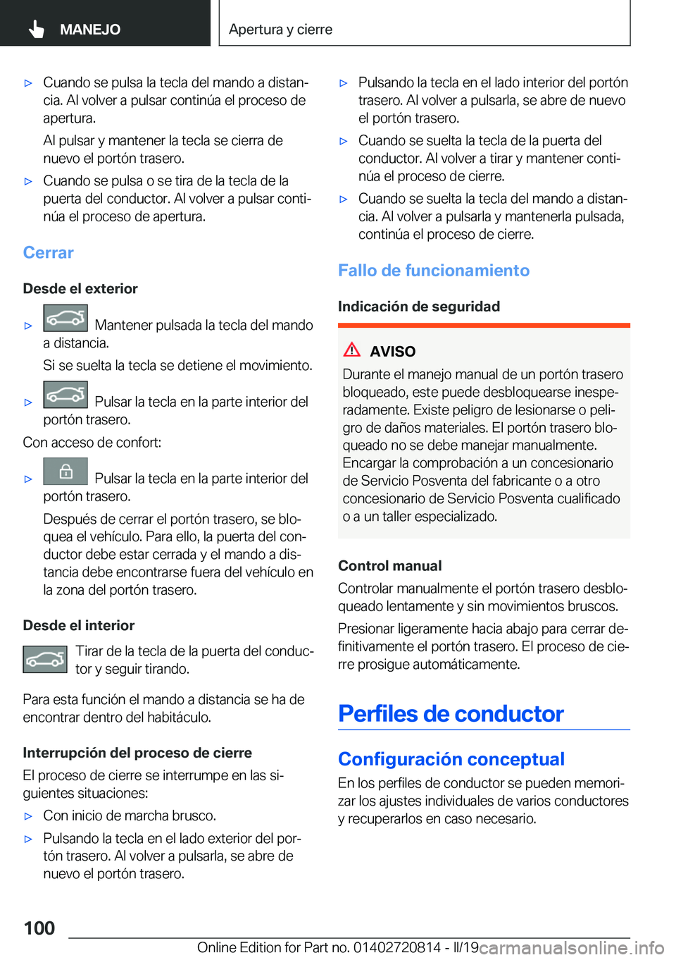 BMW X4 2019  Manuales de Empleo (in Spanish) x�C�u�a�n�d�o��s�e��p�u�l�s�a��l�a��t�e�c�l�a��d�e�l��m�a�n�d�o��a��d�i�s�t�a�nª�c�i�a�.��A�l��v�o�l�v�e�r��a��p�u�l�s�a�r��c�o�n�t�i�n�