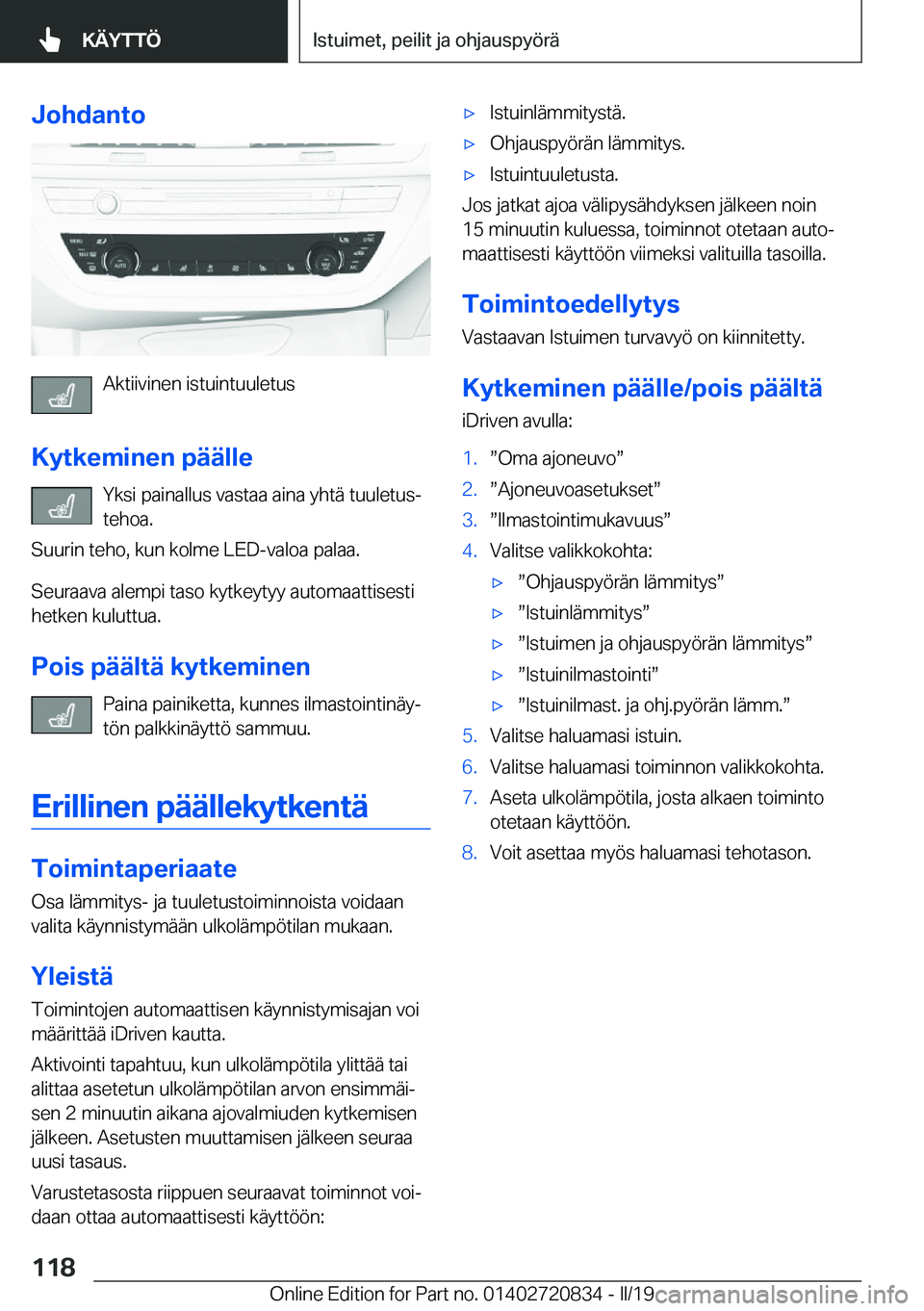 BMW X4 2019  Omistajan Käsikirja (in Finnish) �J�o�h�d�a�n�t�o
�A�k�t�i�i�v�i�n�e�n��i�s�t�u�i�n�t�u�u�l�e�t�u�s
�K�y�t�k�e�m�i�n�e�n��p�