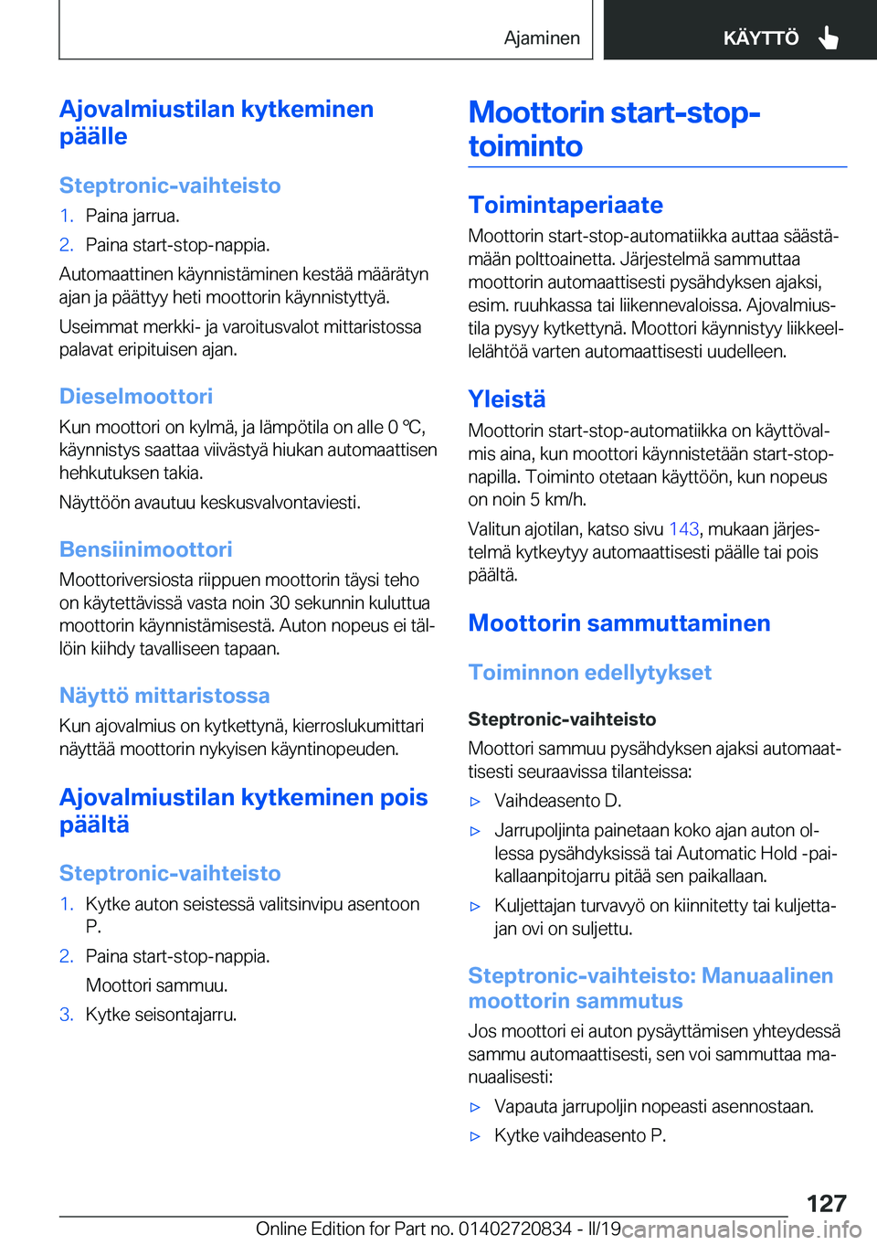 BMW X4 2019  Omistajan Käsikirja (in Finnish) �A�j�o�v�a�l�m�i�u�s�t�i�l�a�n��k�y�t�k�e�m�i�n�e�n
�p�