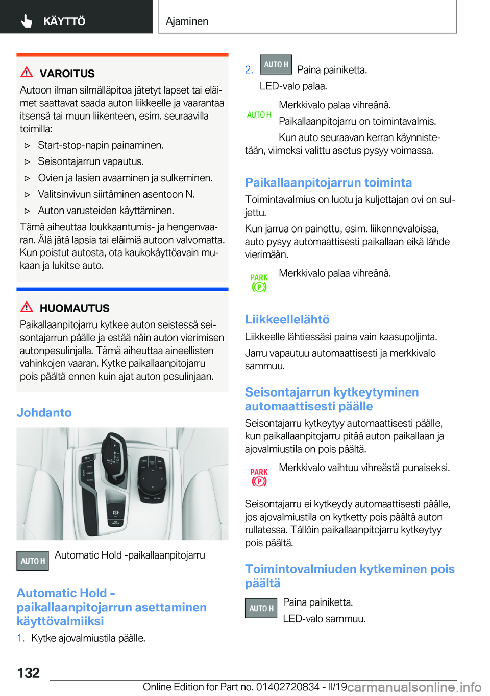 BMW X4 2019  Omistajan Käsikirja (in Finnish) �V�A�R�O�I�T�U�S
�A�u�t�o�o�n��i�l�m�a�n��s�i�l�m�