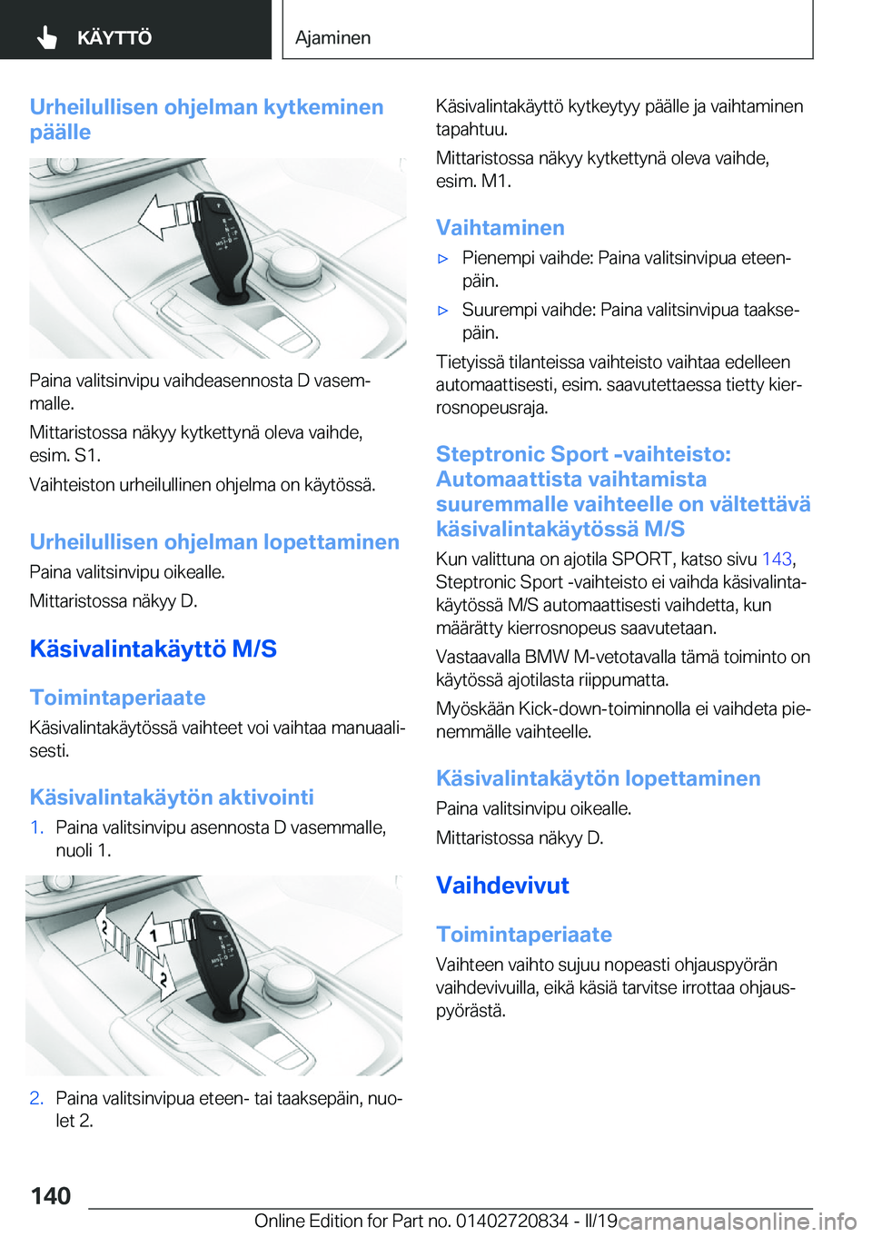 BMW X4 2019  Omistajan Käsikirja (in Finnish) �U�r�h�e�i�l�u�l�l�i�s�e�n��o�h�j�e�l�m�a�n��k�y�t�k�e�m�i�n�e�n
�p�