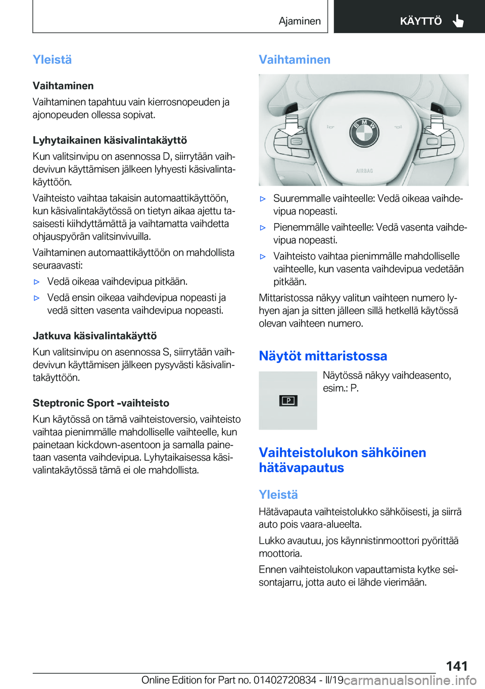 BMW X4 2019  Omistajan Käsikirja (in Finnish) �Y�l�e�i�s�t�