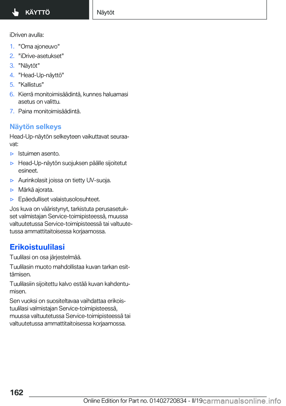 BMW X4 2019  Omistajan Käsikirja (in Finnish) �i�D�r�i�v�e�n��a�v�u�l�l�a�:�1�.w�O�m�a��a�j�o�n�e�u�v�ow�2�.w�i�D�r�i�v�e�-�a�s�e�t�u�k�s�e�tw�3�.w�N�