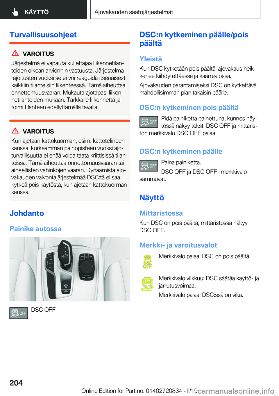 BMW X4 2019  Omistajan Käsikirja (in Finnish) �T�u�r�v�a�l�l�i�s�u�u�s�o�h�j�e�e�t
�V�A�R�O�I�T�U�S
�J�