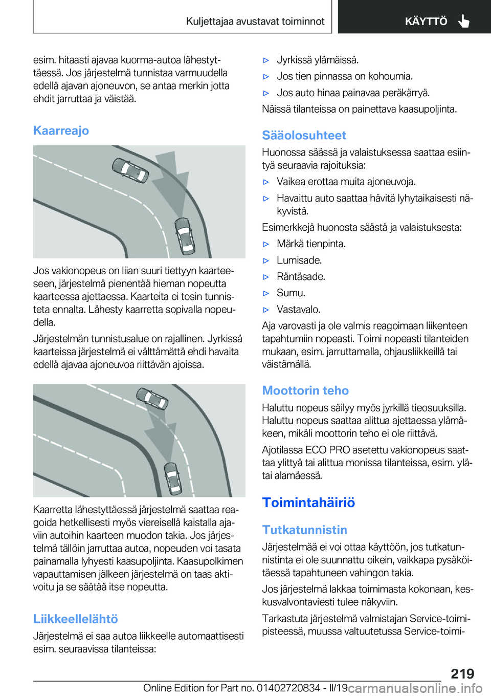 BMW X4 2019  Omistajan Käsikirja (in Finnish) �e�s�i�m�.��h�i�t�a�a�s�t�i��a�j�a�v�a�a��k�u�o�r�m�a�-�a�u�t�o�a��l�