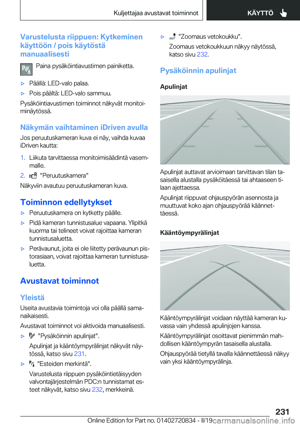 BMW X4 2019  Omistajan Käsikirja (in Finnish) �V�a�r�u�s�t�e�l�u�s�t�a��r�i�i�p�p�u�e�n�:��K�y�t�k�e�m�i�n�e�n
�k�