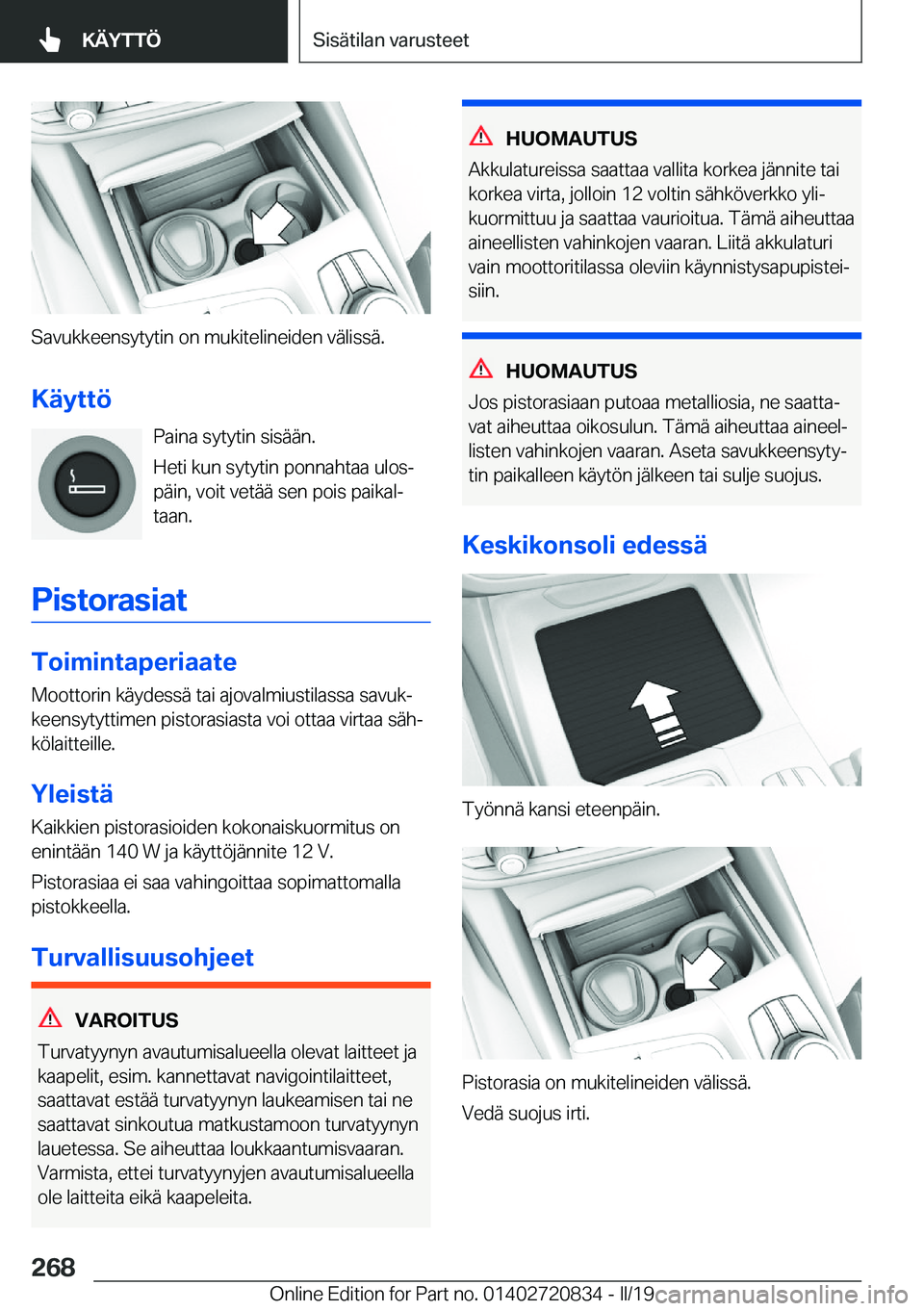 BMW X4 2019  Omistajan Käsikirja (in Finnish) �S�a�v�u�k�k�e�e�n�s�y�t�y�t�i�n��o�n��m�u�k�i�t�e�l�i�n�e�i�d�e�n��v�