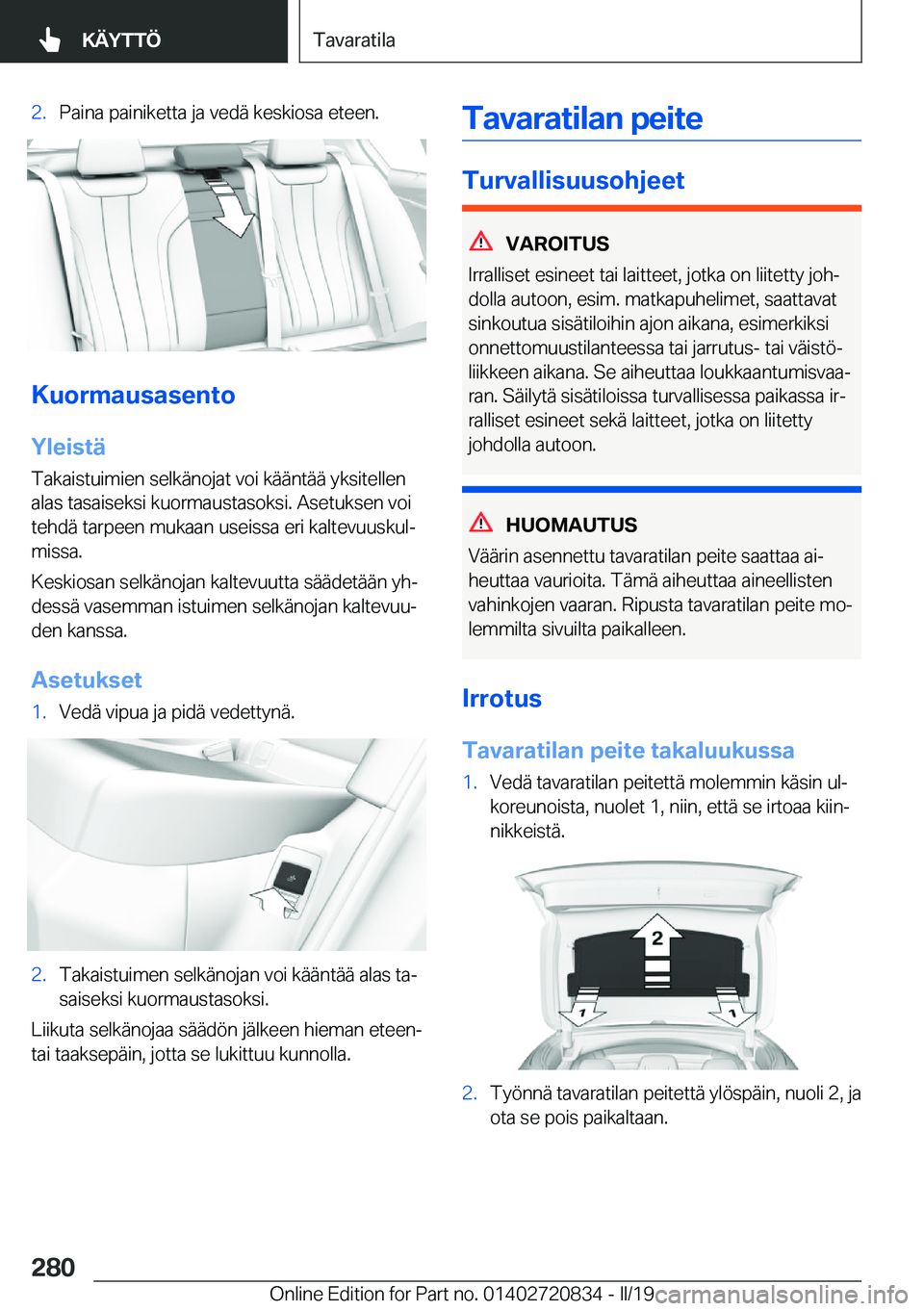 BMW X4 2019  Omistajan Käsikirja (in Finnish) �2�.�P�a�i�n�a��p�a�i�n�i�k�e�t�t�a��j�a��v�e�d�