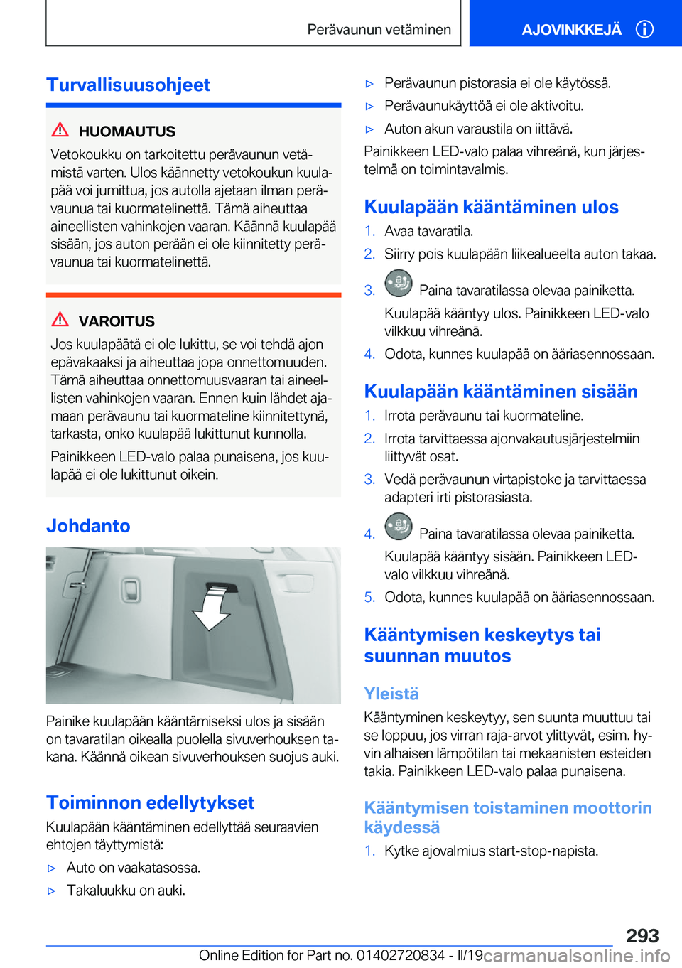 BMW X4 2019  Omistajan Käsikirja (in Finnish) �T�u�r�v�a�l�l�i�s�u�u�s�o�h�j�e�e�t
�H�U�O�M�A�U�T�U�S
�V�e�t�o�k�o�u�k�k�u��o�n��t�a�r�k�o�i�t�e�t�t�u��p�e�r�