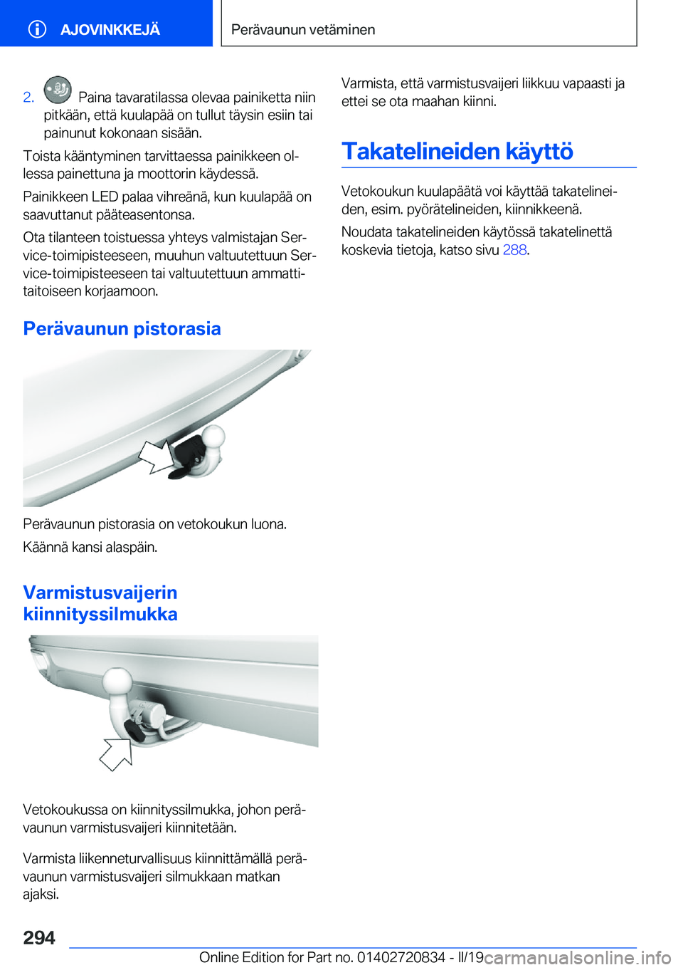BMW X4 2019  Omistajan Käsikirja (in Finnish) �2�.���P�a�i�n�a��t�a�v�a�r�a�t�i�l�a�s�s�a��o�l�e�v�a�a��p�a�i�n�i�k�e�t�t�a��n�i�i�n
�p�i�t�k�