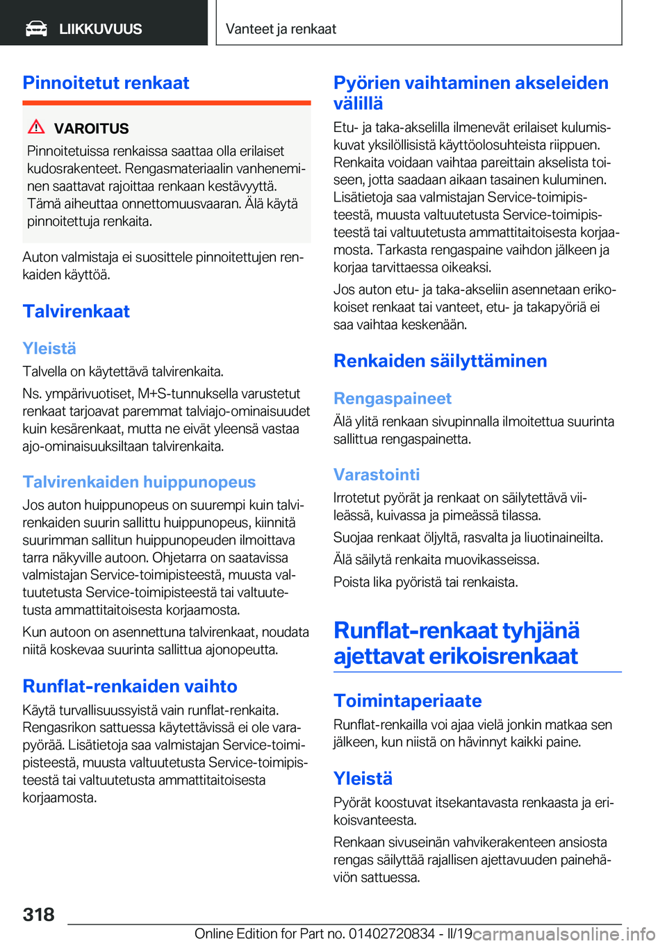 BMW X4 2019  Omistajan Käsikirja (in Finnish) �P�i�n�n�o�i�t�e�t�u�t��r�e�n�k�a�a�t
�V�A�R�O�I�T�U�S
�P�i�n�n�o�i�t�e�t�u�i�s�s�a��r�e�n�k�a�i�s�s�a��s�a�a�t�t�a�a��o�l�l�a��e�r�i�l�a�i�s�e�t
�k�u�d�o�s�r�a�k�e�n�t�e�e�t�.��R�e�n�g�a�s�m�a�