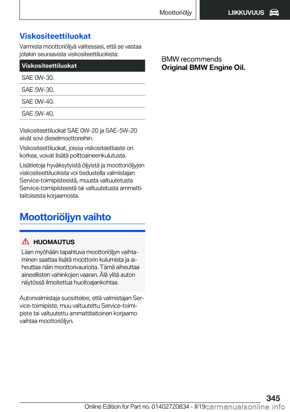 BMW X4 2019  Omistajan Käsikirja (in Finnish) �V�i�s�k�o�s�i�t�e�e�t�t�i�l�u�o�k�a�t
�V�a�r�m�i�s�t�a��m�o�o�t�t�o�r�i�
