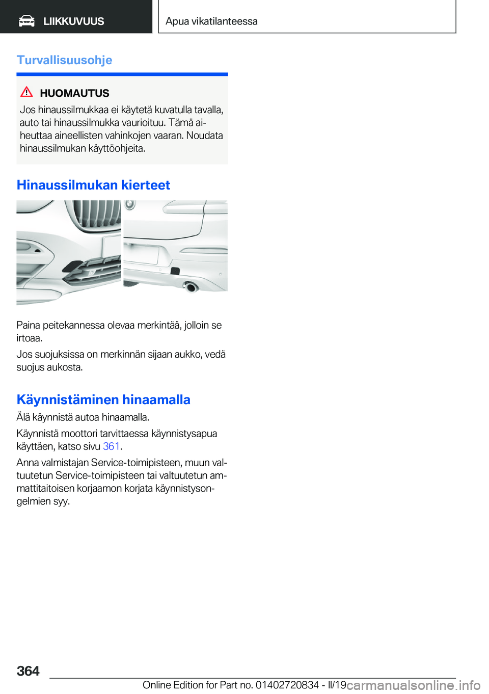 BMW X4 2019  Omistajan Käsikirja (in Finnish) �T�u�r�v�a�l�l�i�s�u�u�s�o�h�j�e
�H�U�O�M�A�U�T�U�S
�J�o�s��h�i�n�a�u�s�s�i�l�m�u�k�k�a�a��e�i��k�