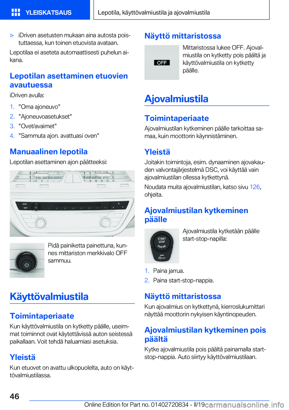 BMW X4 2019  Omistajan Käsikirja (in Finnish) 'x�i�D�r�i�v�e�n��a�s�e�t�u�s�t�e�n��m�u�k�a�a�n��a�i�n�a��a�u�t�o�s�t�a��p�o�i�sj
�t�u�t�t�a�e�s�s�a�,��k�u�n��t�o�i�n�e�n��e�t�u�o�v�i�s�t�a��a�v�a�t�a�a�n�.
�L�e�p�o�t�i�l�a�a��e�i�