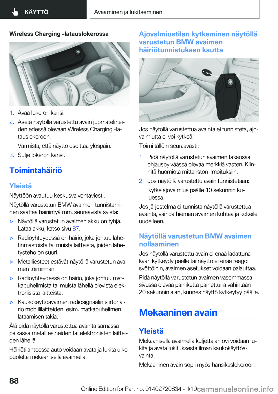 BMW X4 2019  Omistajan Käsikirja (in Finnish) �W�i�r�e�l�e�s�s��C�h�a�r�g�i�n�g��-�l�a�t�a�u�s�l�o�k�e�r�o�s�s�a�1�.�A�v�a�a��l�o�k�e�r�o�n��k�a�n�s�i�.�2�.�A�s�e�t�a��n�