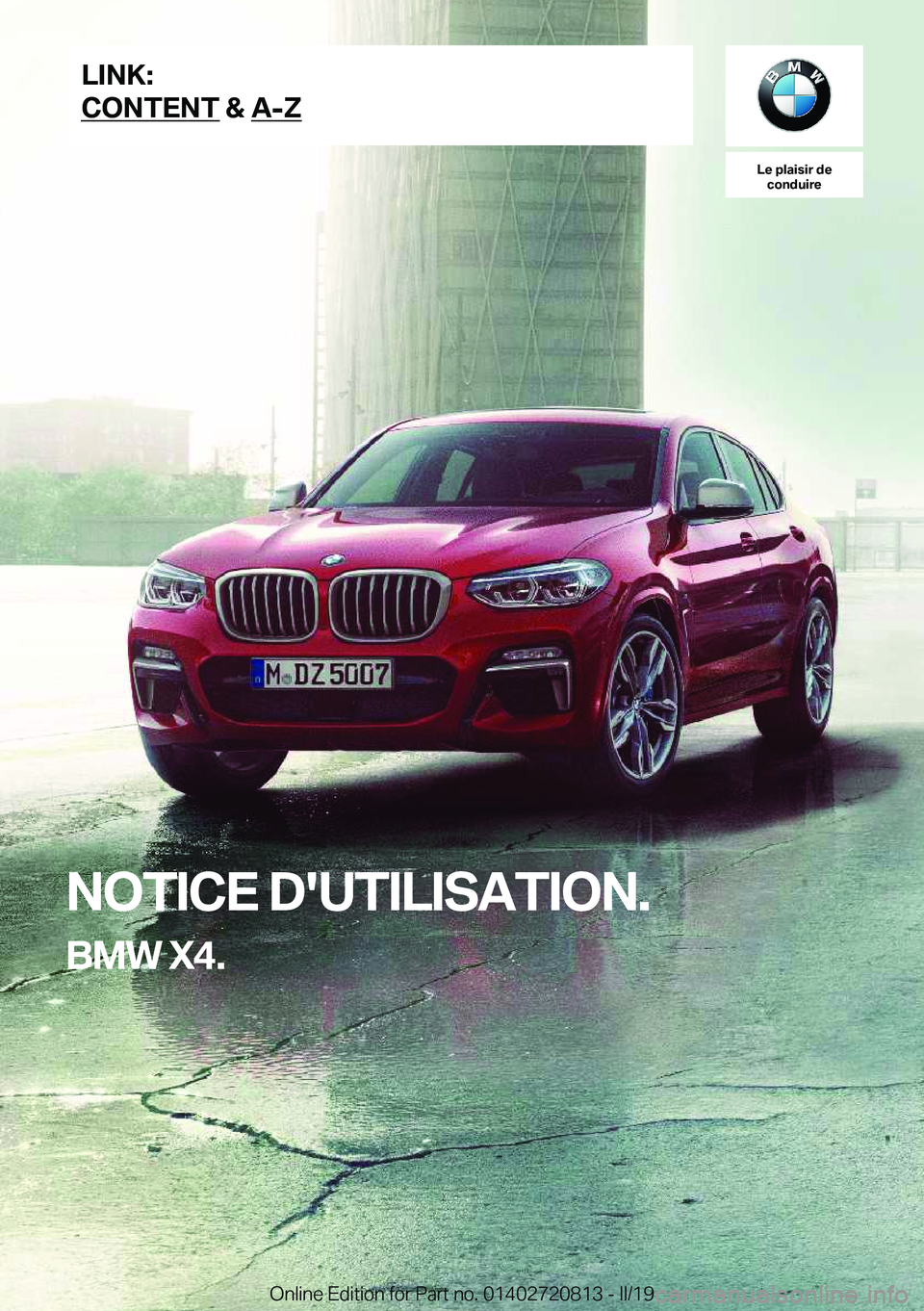 BMW X4 2019  Notices Demploi (in French) �L�e��p�l�a�i�s�i�r��d�e�c�o�n�d�u�i�r�e
�N�O�T�I�C�E��D�'�U�T�I�L�I�S�A�T�I�O�N�.
�B�M�W��X�4�.�L�I�N�K�:
�C�O�N�T�E�N�T��&��A�-�Z�O�n�l�i�n�e��E�d�i�t�i�o�n��f�o�r��P�a�r�t��n�o�.��0�