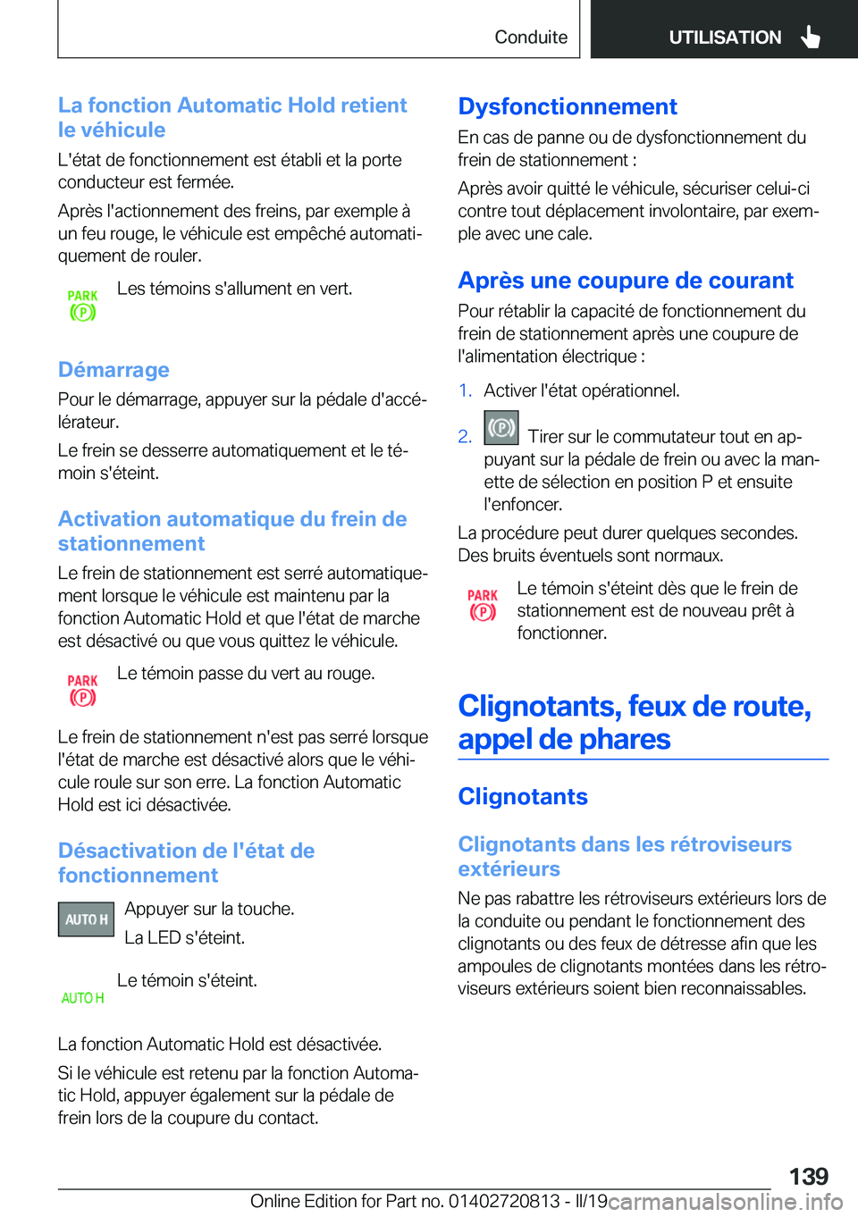 BMW X4 2019  Notices Demploi (in French) �L�a��f�o�n�c�t�i�o�n��A�u�t�o�m�a�t�i�c��H�o�l�d��r�e�t�i�e�n�t
�l�e��v�é�h�i�c�u�l�e
�L�'�é�t�a�t��d�e��f�o�n�c�t�i�o�n�n�e�m�e�n�t��e�s�t��é�t�a�b�l�i��e�t��l�a��p�o�r�t�e
�c�o�n