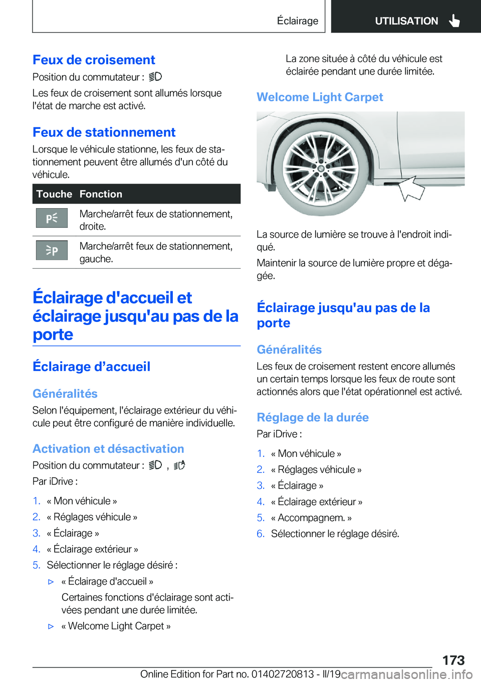 BMW X4 2019  Notices Demploi (in French) �F�e�u�x��d�e��c�r�o�i�s�e�m�e�n�t
�P�o�s�i�t�i�o�n��d�u��c�o�m�m�u�t�a�t�e�u�r��:��
�
�L�e�s��f�e�u�x��d�e��c�r�o�i�s�e�m�e�n�t��s�o�n�t��a�l�l�u�m�é�s��l�o�r�s�q�u�e
�l�'�é�t�a�t