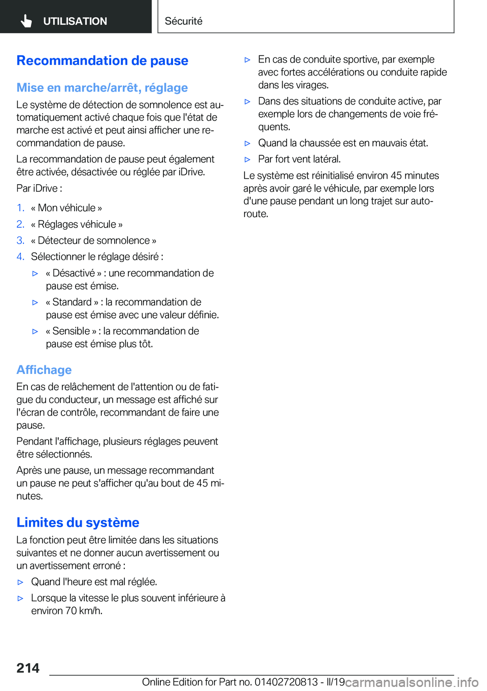 BMW X4 2019  Notices Demploi (in French) �R�e�c�o�m�m�a�n�d�a�t�i�o�n��d�e��p�a�u�s�e
�M�i�s�e��e�n��m�a�r�c�h�e�/�a�r�r�ê�t�,��r�é�g�l�a�g�e �L�e��s�y�s�t�è�m�e��d�e��d�é�t�e�c�t�i�o�n��d�e��s�o�m�n�o�l�e�n�c�e��e�s�t��a�uj