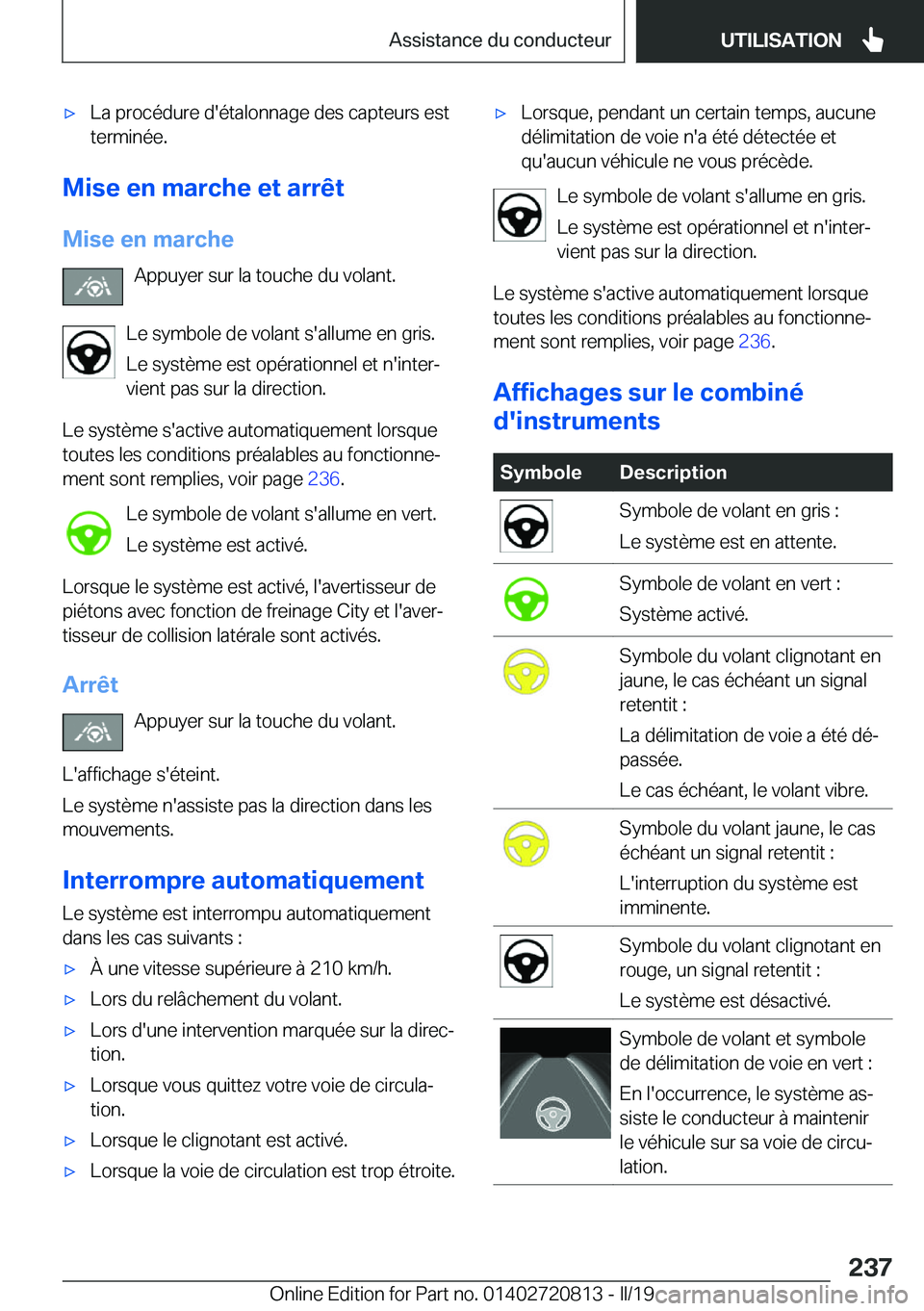 BMW X4 2019  Notices Demploi (in French) 'x�L�a��p�r�o�c�é�d�u�r�e��d�'�é�t�a�l�o�n�n�a�g�e��d�e�s��c�a�p�t�e�u�r�s��e�s�t
�t�e�r�m�i�n�é�e�.
�M�i�s�e��e�n��m�a�r�c�h�e��e�t��a�r�r�ê�t
�M�i�s�e��e�n��m�a�r�c�h�e �A�p�p