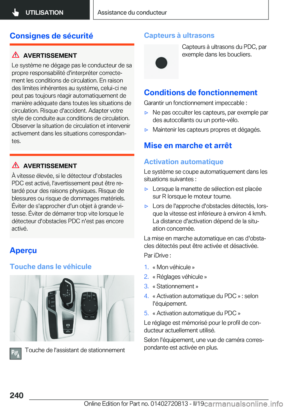 BMW X4 2019  Notices Demploi (in French) �C�o�n�s�i�g�n�e�s��d�e��s�é�c�u�r�i�t�é
�A�V�E�R�T�I�S�S�E�M�E�N�T
�L�e��s�y�s�t�è�m�e��n�e��d�é�g�a�g�e��p�a�s��l�e��c�o�n�d�u�c�t�e�u�r��d�e��s�a
�p�r�o�p�r�e��r�e�s�p�o�n�s�a�b�i�l�