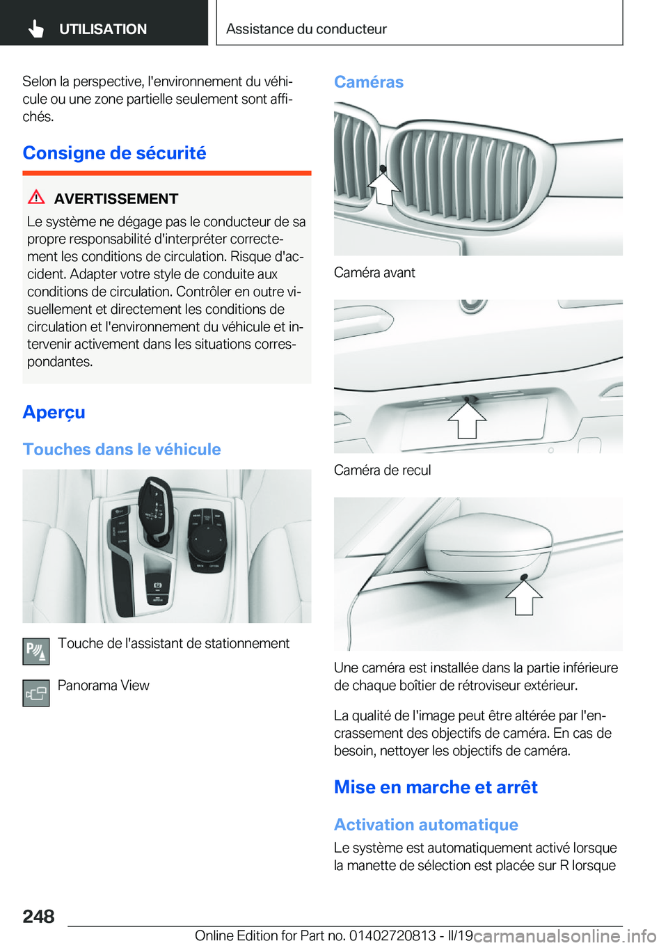 BMW X4 2019  Notices Demploi (in French) �S�e�l�o�n��l�a��p�e�r�s�p�e�c�t�i�v�e�,��l�'�e�n�v�i�r�o�n�n�e�m�e�n�t��d�u��v�é�h�ij
�c�u�l�e��o�u��u�n�e��z�o�n�e��p�a�r�t�i�e�l�l�e��s�e�u�l�e�m�e�n�t��s�o�n�t��a�f�f�ij �c�h�é
