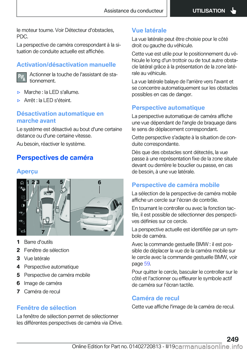 BMW X4 2019  Notices Demploi (in French) �l�e��m�o�t�e�u�r��t�o�u�r�n�e�.��V�o�i�r��D�é�t�e�c�t�e�u�r��d�'�o�b�s�t�a�c�l�e�s�,
�P�D�C�.
�L�a��p�e�r�s�p�e�c�t�i�v�e��d�e��c�a�m�é�r�a��c�o�r�r�e�s�p�o�n�d�a�n�t��