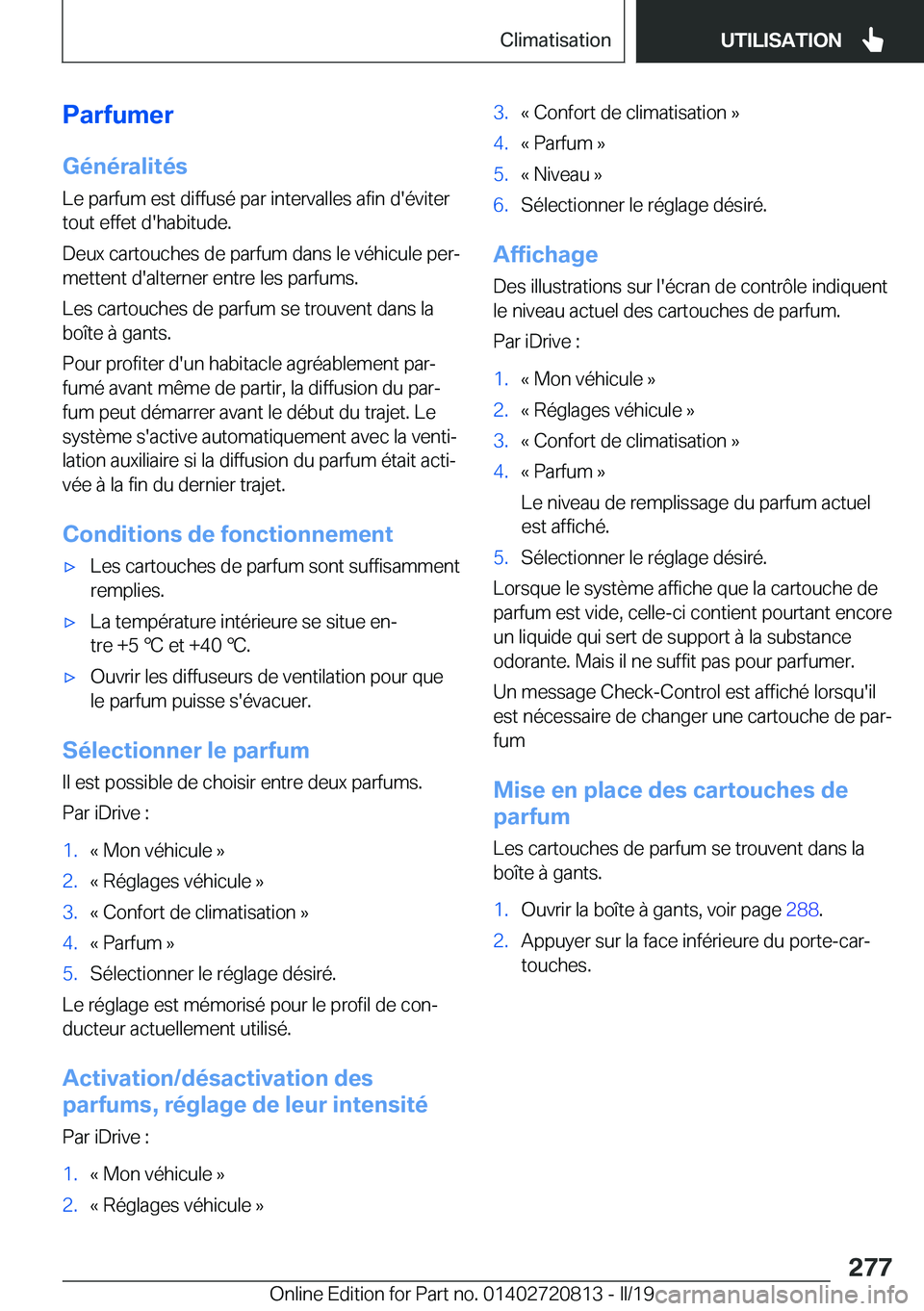 BMW X4 2019  Notices Demploi (in French) �P�a�r�f�u�m�e�r
�G�é�n�é�r�a�l�i�t�é�s
�L�e��p�a�r�f�u�m��e�s�t��d�i�f�f�u�s�é��p�a�r��i�n�t�e�r�v�a�l�l�e�s��a�f�i�n��d�'�é�v�i�t�e�r
�t�o�u�t��e�f�f�e�t��d�'�h�a�b�i�t�u�d�e�.