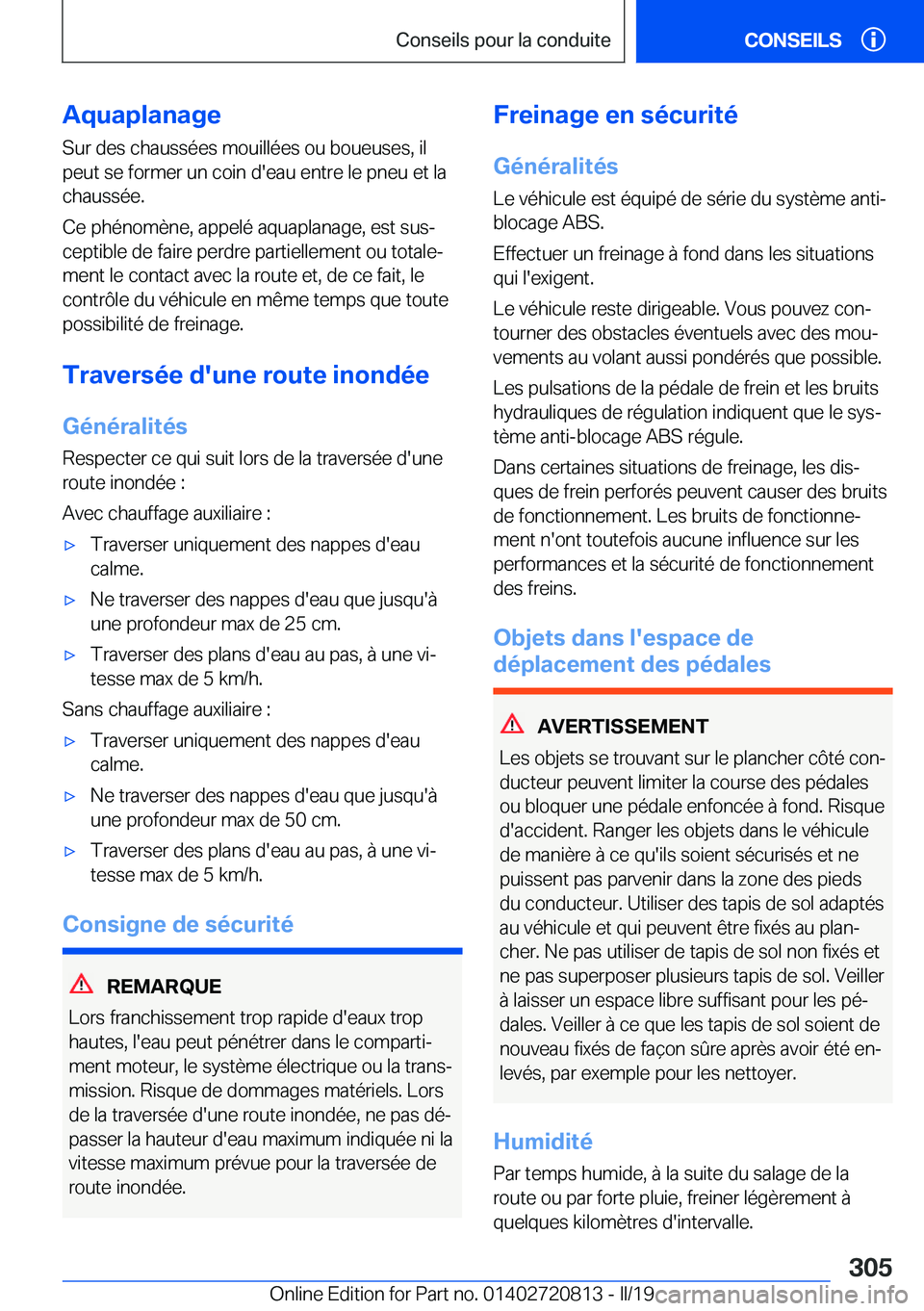 BMW X4 2019  Notices Demploi (in French) �A�q�u�a�p�l�a�n�a�g�e�S�u�r��d�e�s��c�h�a�u�s�s�é�e�s��m�o�u�i�l�l�é�e�s��o�u��b�o�u�e�u�s�e�s�,��i�l�p�e�u�t��s�e��f�o�r�m�e�r��u�n��c�o�i�n��d�'�e�a�u��e�n�t�r�e��l�e��p�n�e�u�