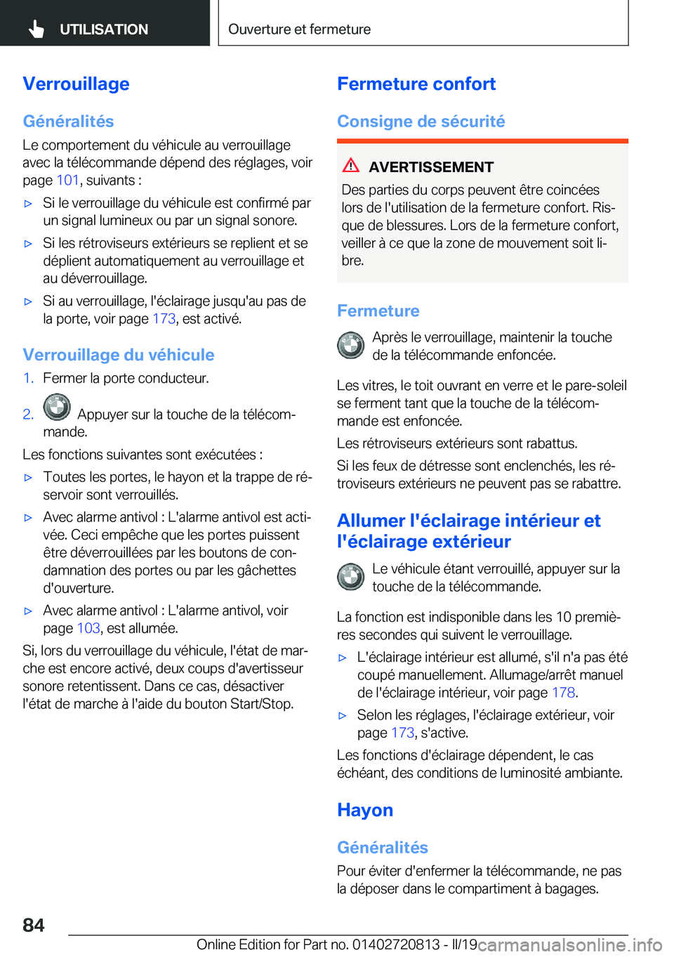 BMW X4 2019  Notices Demploi (in French) �V�e�r�r�o�u�i�l�l�a�g�e
�G�é�n�é�r�a�l�i�t�é�s
�L�e��c�o�m�p�o�r�t�e�m�e�n�t��d�u��v�é�h�i�c�u�l�e��a�u��v�e�r�r�o�u�i�l�l�a�g�e
�a�v�e�c��l�a��t�é�l�é�c�o�m�m�a�n�d�e��d�é�p�e�n�d��d