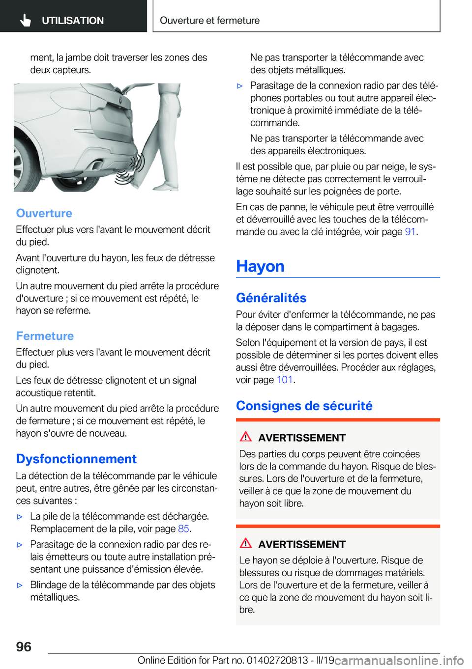 BMW X4 2019  Notices Demploi (in French) �m�e�n�t�,��l�a��j�a�m�b�e��d�o�i�t��t�r�a�v�e�r�s�e�r��l�e�s��z�o�n�e�s��d�e�s
�d�e�u�x��c�a�p�t�e�u�r�s�.
�O�u�v�e�r�t�u�r�e
�E�f�f�e�c�t�u�e�r��p�l�u�s��v�e�r�s��l�'�a�v�a�n�t��l�e�