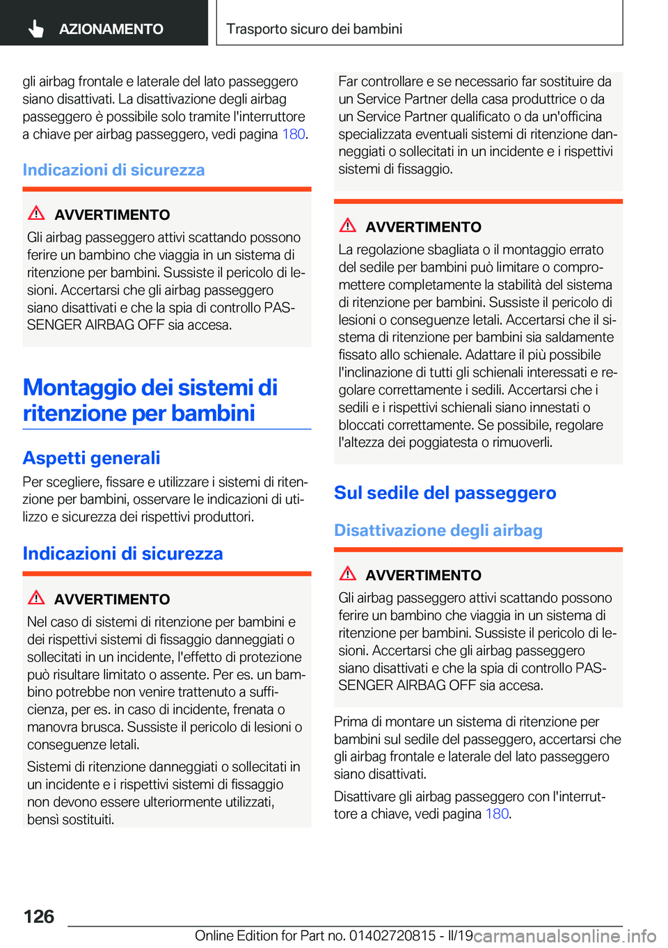 BMW X4 2019  Libretti Di Uso E manutenzione (in Italian) �g�l�i��a�i�r�b�a�g��f�r�o�n�t�a�l�e��e��l�a�t�e�r�a�l�e��d�e�l��l�a�t�o��p�a�s�s�e�g�g�e�r�o�s�i�a�n�o��d�i�s�a�t�t�i�v�a�t�i�.��L�a��d�i�s�a�t�t�i�v�a�z�i�o�n�e��d�e�g�l�i��a�i�r�b�a�g
�