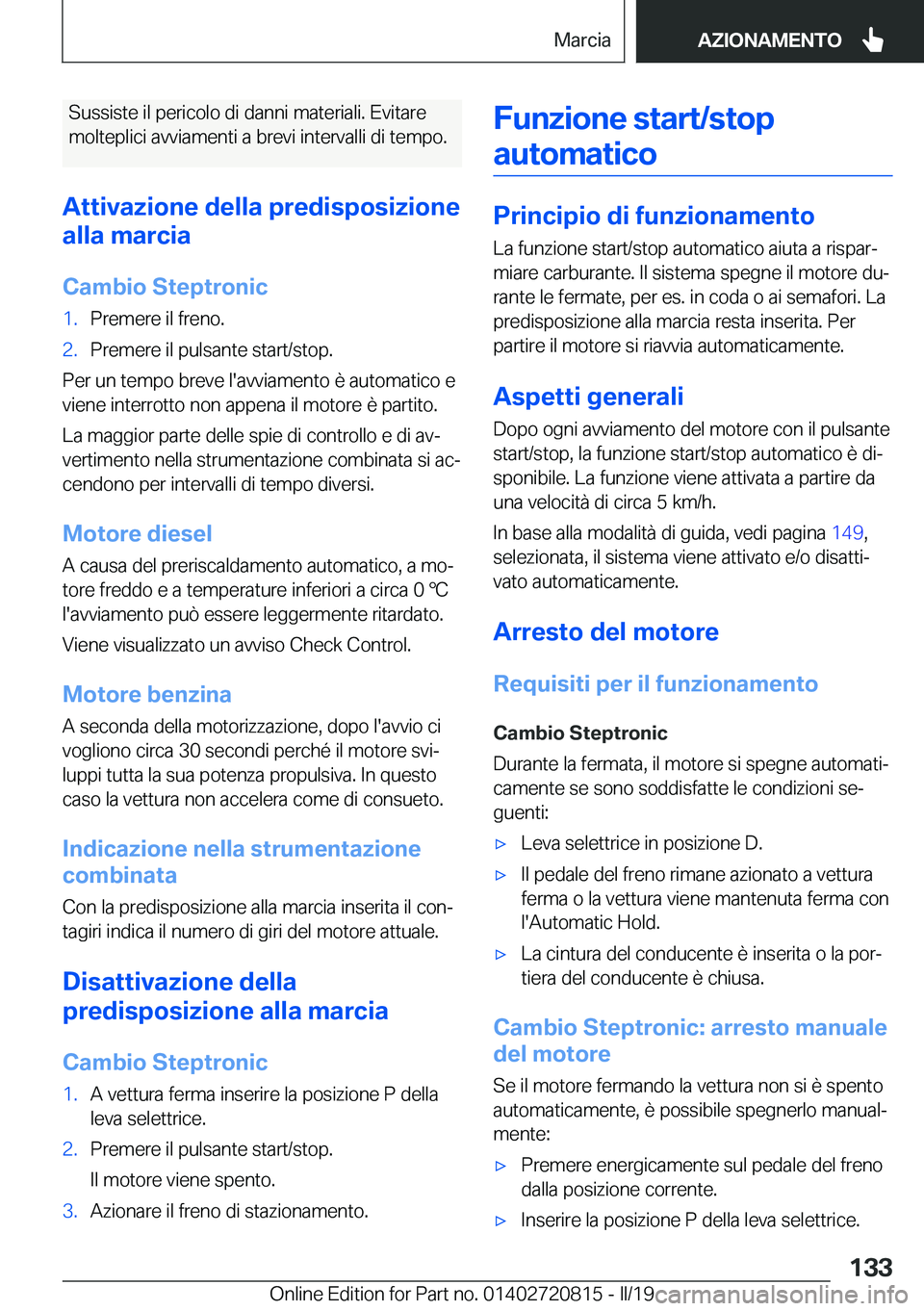 BMW X4 2019  Libretti Di Uso E manutenzione (in Italian) �S�u�s�s�i�s�t�e��i�l��p�e�r�i�c�o�l�o��d�i��d�a�n�n�i��m�a�t�e�r�i�a�l�i�.��E�v�i�t�a�r�e
�m�o�l�t�e�p�l�i�c�i��a�v�v�i�a�m�e�n�t�i��a��b�r�e�v�i��i�n�t�e�r�v�a�l�l�i��d�i��t�e�m�p�o�.
�A