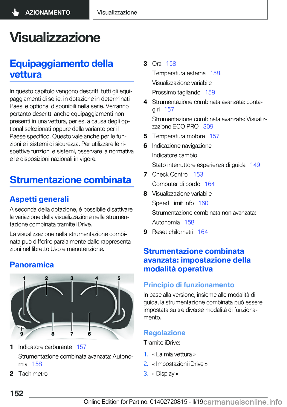 BMW X4 2019  Libretti Di Uso E manutenzione (in Italian) �V�i�s�u�a�l�i�z�z�a�z�i�o�n�e�E�q�u�i�p�a�g�g�i�a�m�e�n�t�o��d�e�l�l�a�v�e�t�t�u�r�a
�I�n��q�u�e�s�t�o��c�a�p�i�t�o�l�o��v�e�n�g�o�n�o��d�e�s�c�r�i�t�t�i��t�u�t�t�i��g�l�i��e�q�u�iª
�p�a�g�