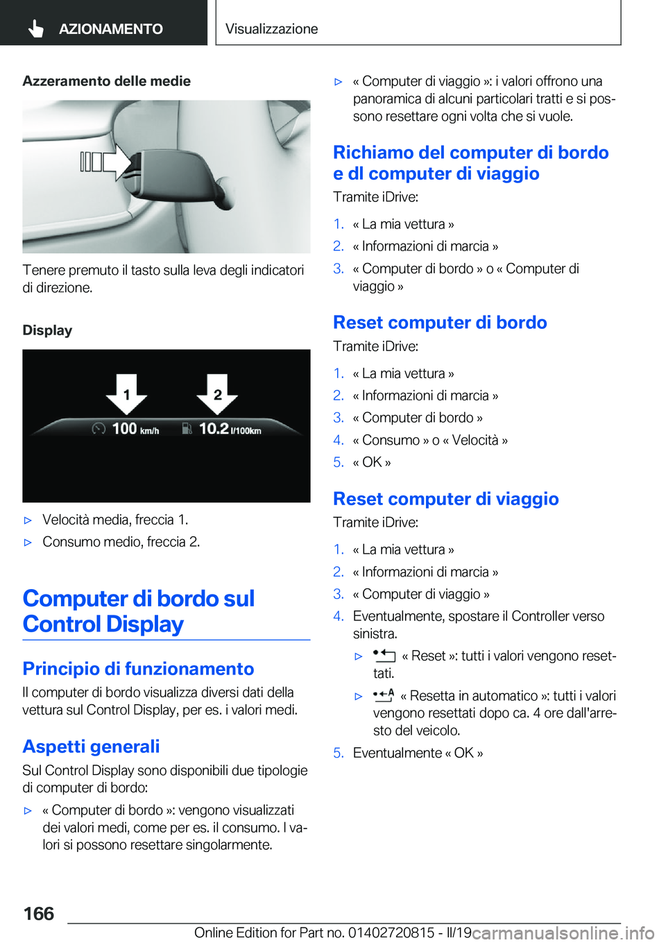 BMW X4 2019  Libretti Di Uso E manutenzione (in Italian) �A�z�z�e�r�a�m�e�n�t�o��d�e�l�l�e��m�e�d�i�e
�T�e�n�e�r�e��p�r�e�m�u�t�o��i�l��t�a�s�t�o��s�u�l�l�a��l�e�v�a��d�e�g�l�i��i�n�d�i�c�a�t�o�r�i
�d�i��d�i�r�e�z�i�o�n�e�.
�D�i�s�p�l�a�y
'x�V