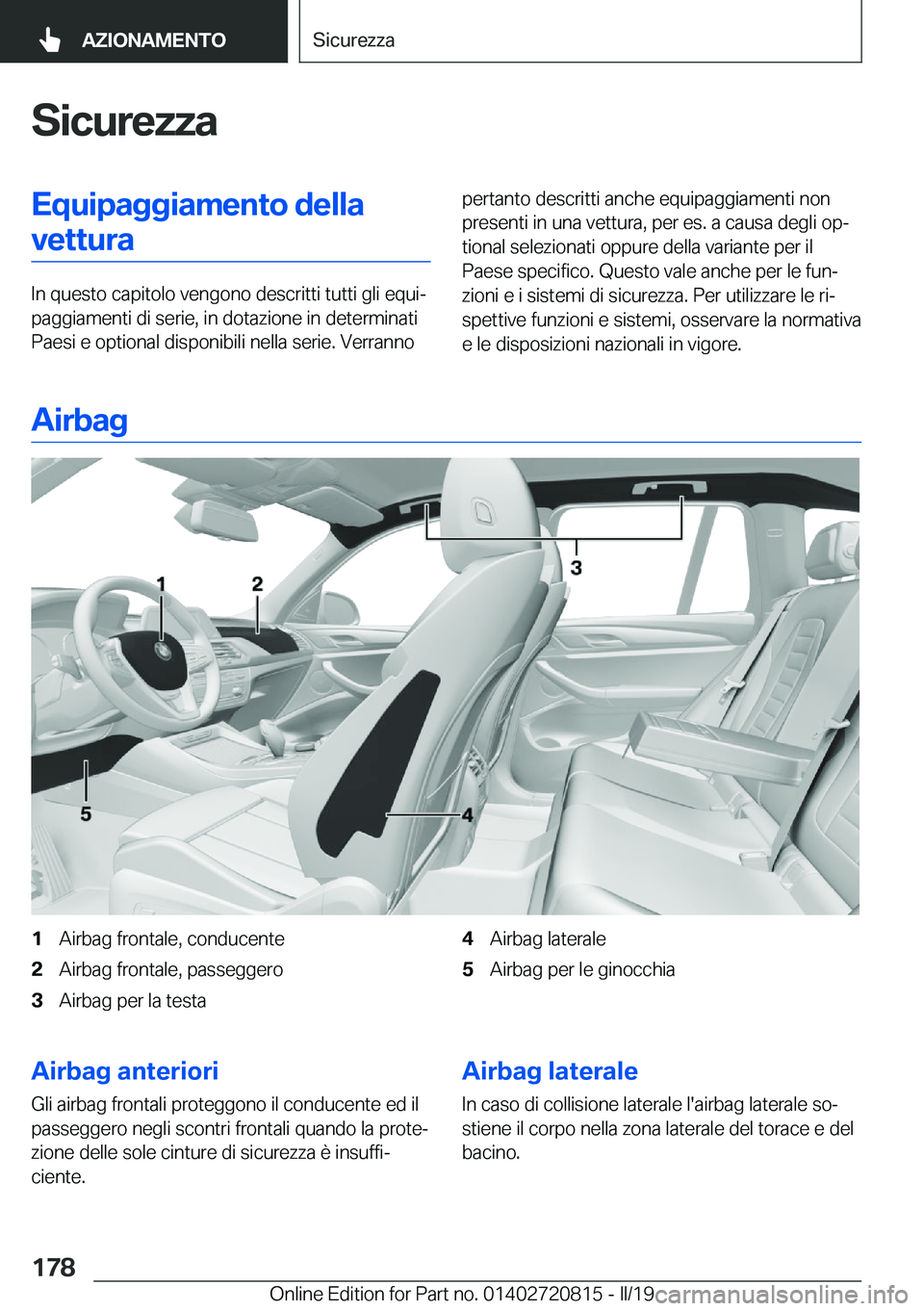 BMW X4 2019  Libretti Di Uso E manutenzione (in Italian) �S�i�c�u�r�e�z�z�a�E�q�u�i�p�a�g�g�i�a�m�e�n�t�o��d�e�l�l�a�v�e�t�t�u�r�a
�I�n��q�u�e�s�t�o��c�a�p�i�t�o�l�o��v�e�n�g�o�n�o��d�e�s�c�r�i�t�t�i��t�u�t�t�i��g�l�i��e�q�u�iª
�p�a�g�g�i�a�m�e�n�