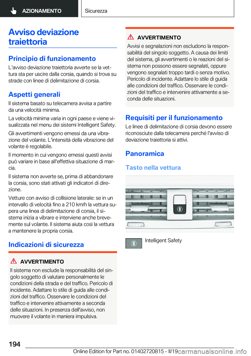 BMW X4 2019  Libretti Di Uso E manutenzione (in Italian) �A�v�v�i�s�o��d�e�v�i�a�z�i�o�n�e�t�r�a�i�e�t�t�o�r�i�a
�P�r�i�n�c�i�p�i�o��d�i��f�u�n�z�i�o�n�a�m�e�n�t�o
�L�'�a�v�v�i�s�o��d�e�v�i�a�z�i�o�n�e��t�r�a�i�e�t�t�o�r�i�a��a�v�v�e�r�t�e��s�e�