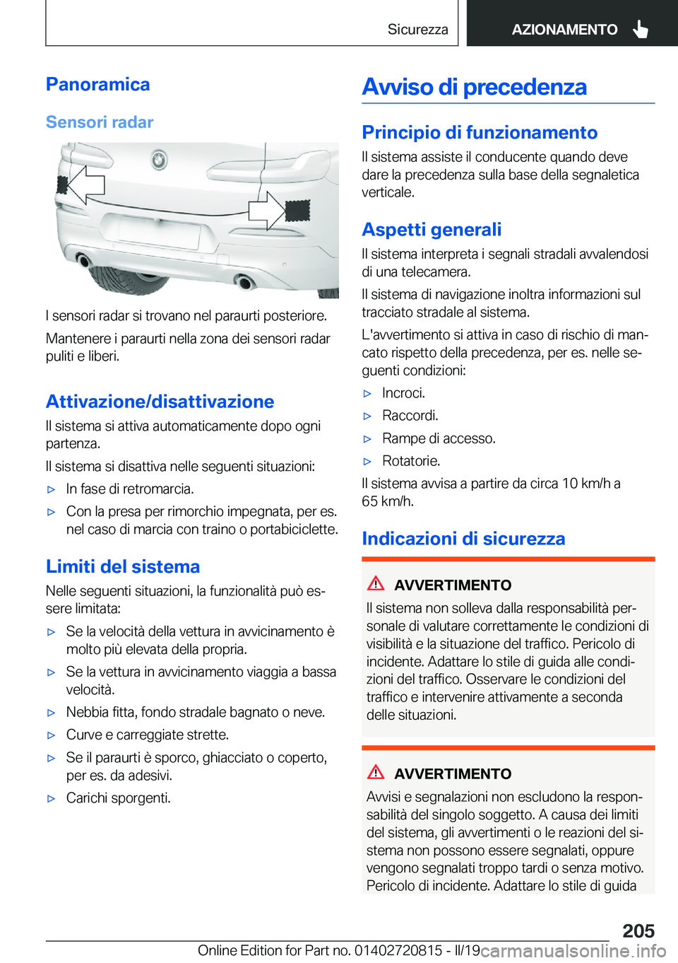 BMW X4 2019  Libretti Di Uso E manutenzione (in Italian) �P�a�n�o�r�a�m�i�c�a�S�e�n�s�o�r�i��r�a�d�a�r
�I��s�e�n�s�o�r�i��r�a�d�a�r��s�i��t�r�o�v�a�n�o��n�e�l��p�a�r�a�u�r�t�i��p�o�s�t�e�r�i�o�r�e�.
�M�a�n�t�e�n�e�r�e��i��p�a�r�a�u�r�t�i��n�e�l�l