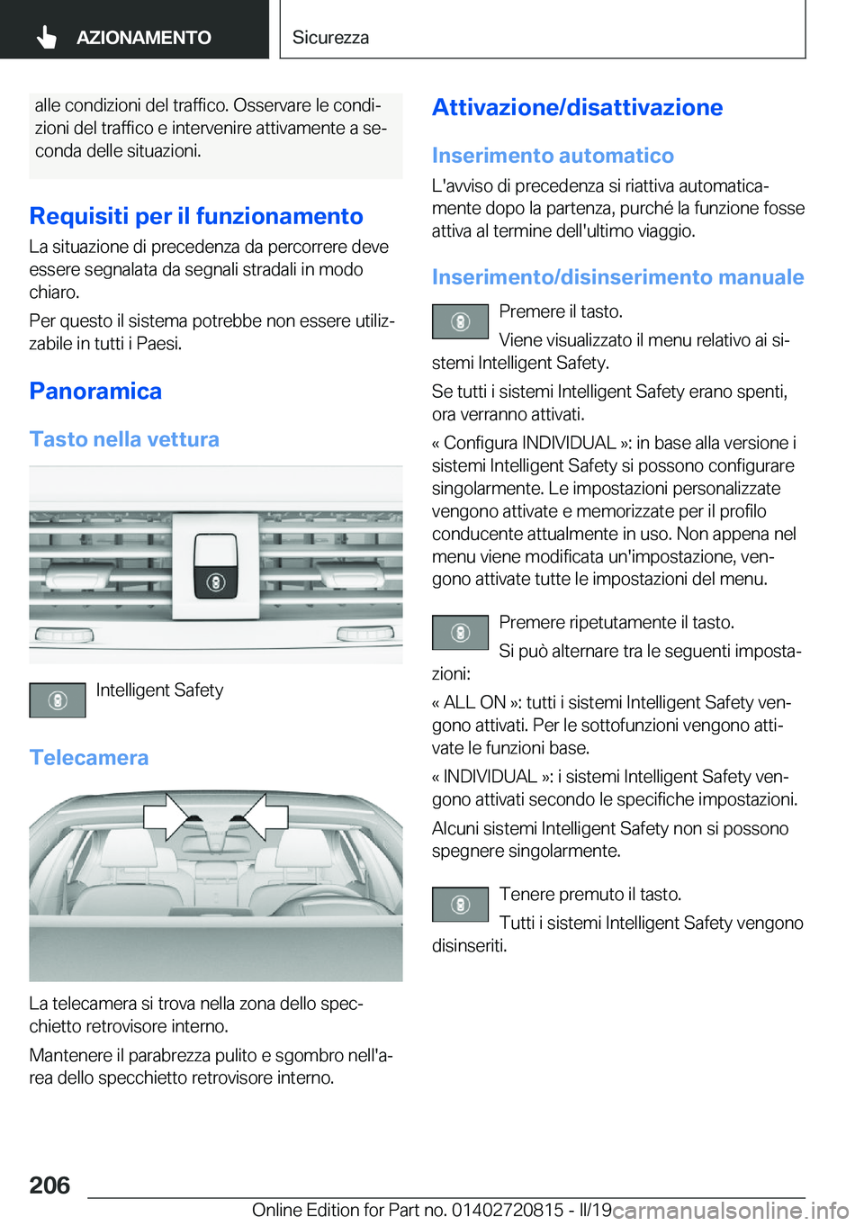 BMW X4 2019  Libretti Di Uso E manutenzione (in Italian) �a�l�l�e��c�o�n�d�i�z�i�o�n�i��d�e�l��t�r�a�f�f�i�c�o�.��O�s�s�e�r�v�a�r�e��l�e��c�o�n�d�iª
�z�i�o�n�i��d�e�l��t�r�a�f�f�i�c�o��e��i�n�t�e�r�v�e�n�i�r�e��a�t�t�i�v�a�m�e�n�t�e��a��s�e