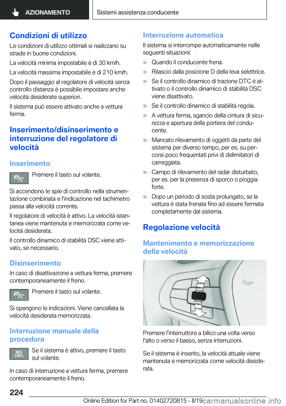BMW X4 2019  Libretti Di Uso E manutenzione (in Italian) �C�o�n�d�i�z�i�o�n�i��d�i��u�t�i�l�i�z�z�o
�L�e��c�o�n�d�i�z�i�o�n�i��d�i��u�t�i�l�i�z�z�o��o�t�t�i�m�a�l�i��s�i��r�e�a�l�i�z�z�a�n�o��s�u
�s�t�r�a�d�e��i�n��b�u�o�n�e��c�o�n�d�i�z�i�o�n�i