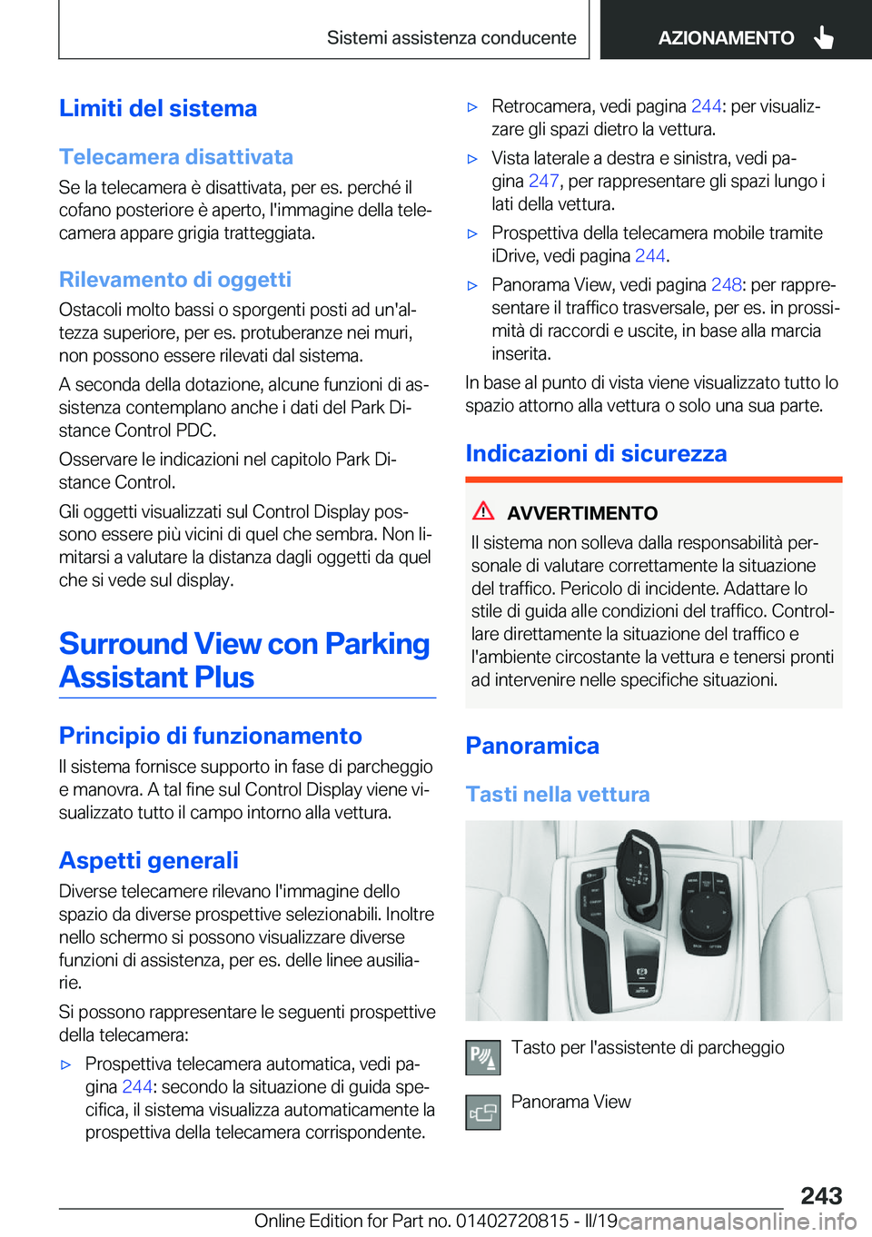 BMW X4 2019  Libretti Di Uso E manutenzione (in Italian) �L�i�m�i�t�i��d�e�l��s�i�s�t�e�m�a�T�e�l�e�c�a�m�e�r�a��d�i�s�a�t�t�i�v�a�t�a
�S�e��l�a��t�e�l�e�c�a�m�e�r�a��è��d�i�s�a�t�t�i�v�a�t�a�,��p�e�r��e�s�.��p�e�r�c�h�é��i�l
�c�o�f�a�n�o��p�o
